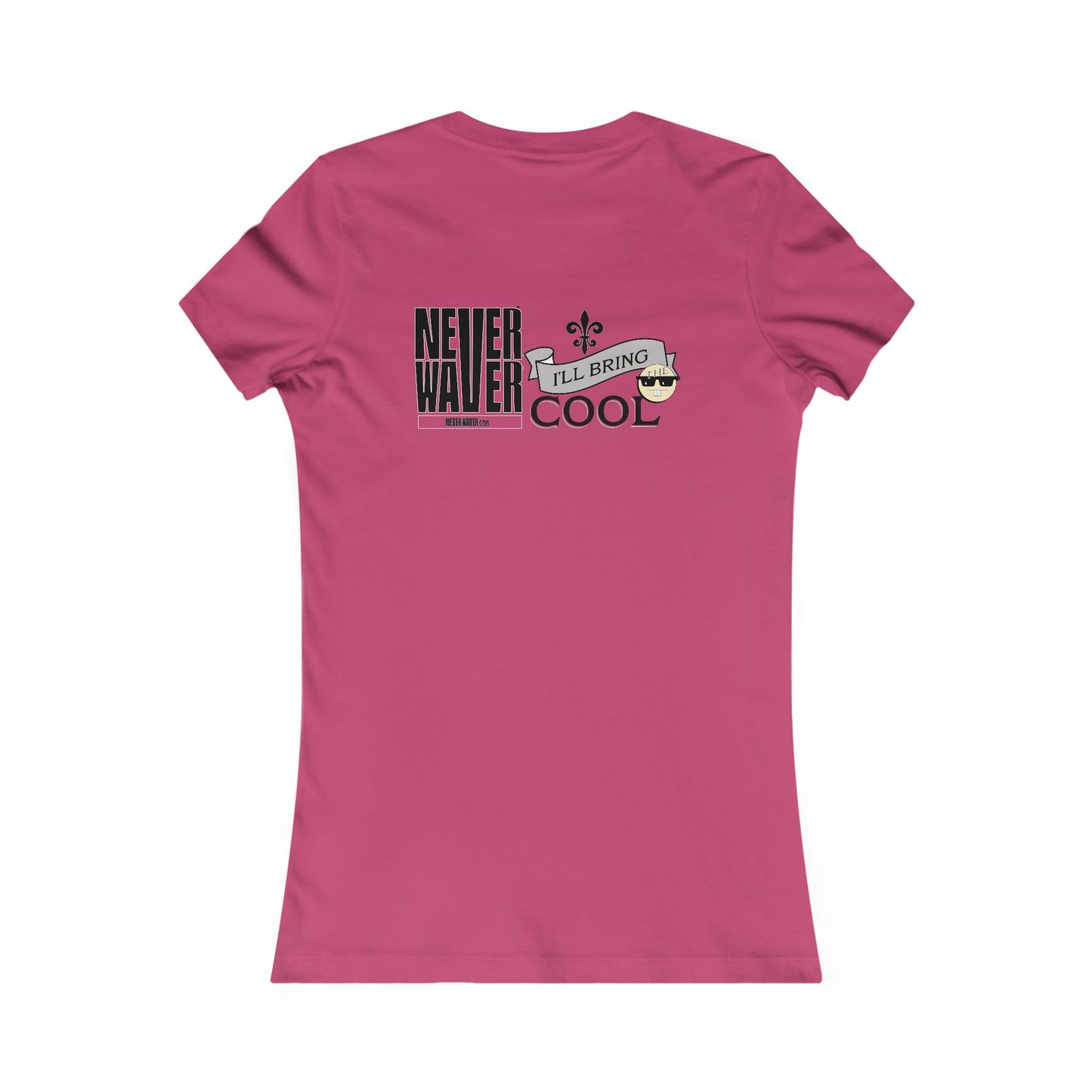 Never Waver I'll Bring The Cool Women's Favorite Tee - Never Waver