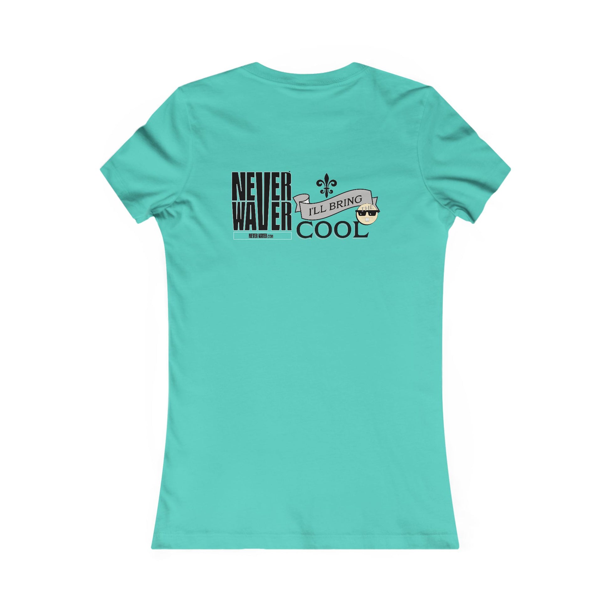 Never Waver I'll Bring The Cool Women's Favorite Tee - Never Waver