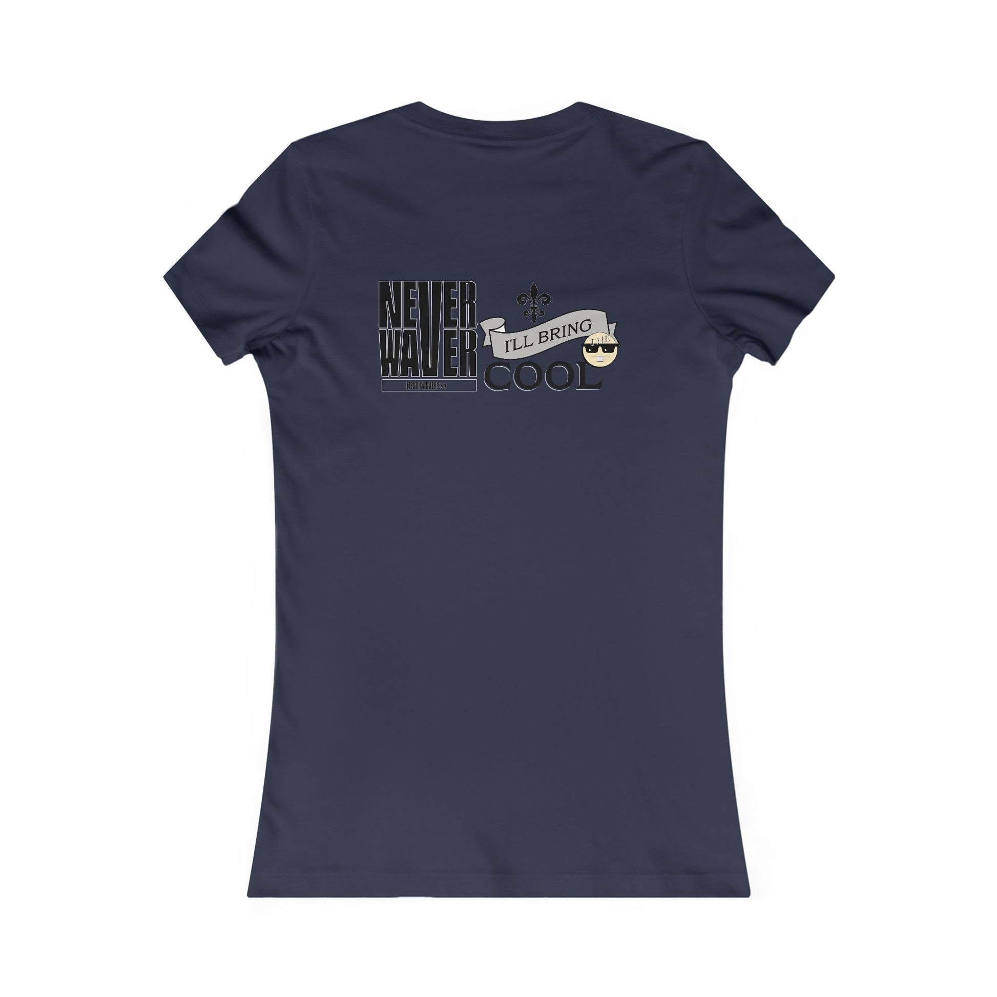 Never Waver I'll Bring The Cool Women's Favorite Tee - Never Waver