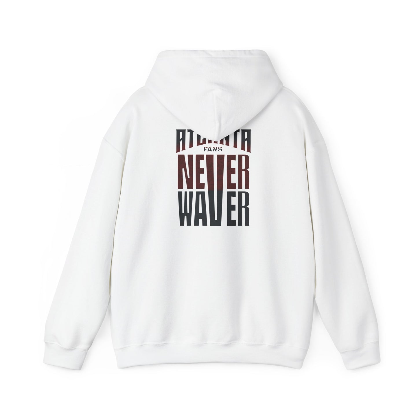 Atlanta Fans Never Waver Hooded Sweatshirt - Unisex Heavy Blend™