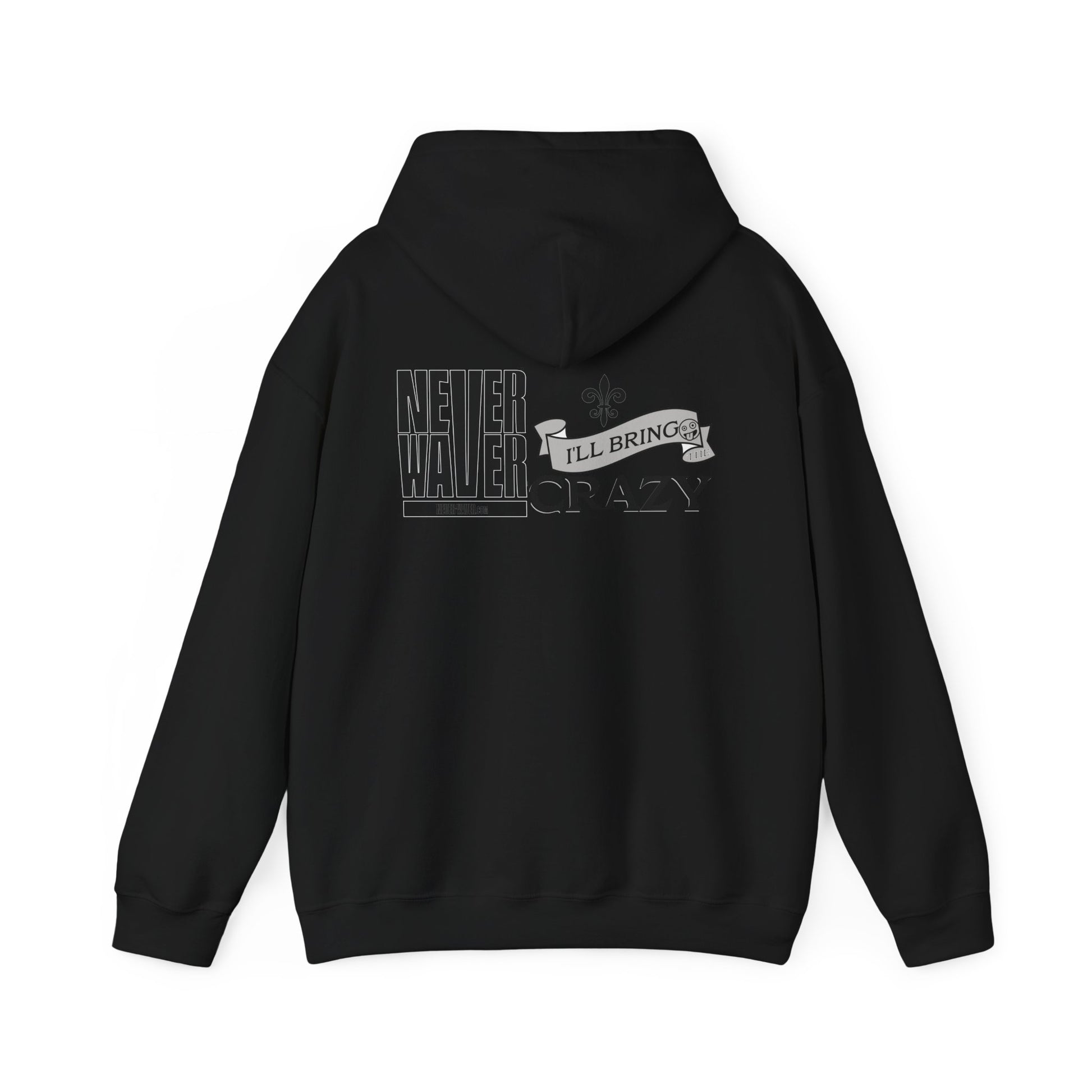 Unisex Heavy Blend™ Hooded Sweatshirt - "Never Waver I'll Bring The Crazy" Inspirational Hoodie - Never Waver