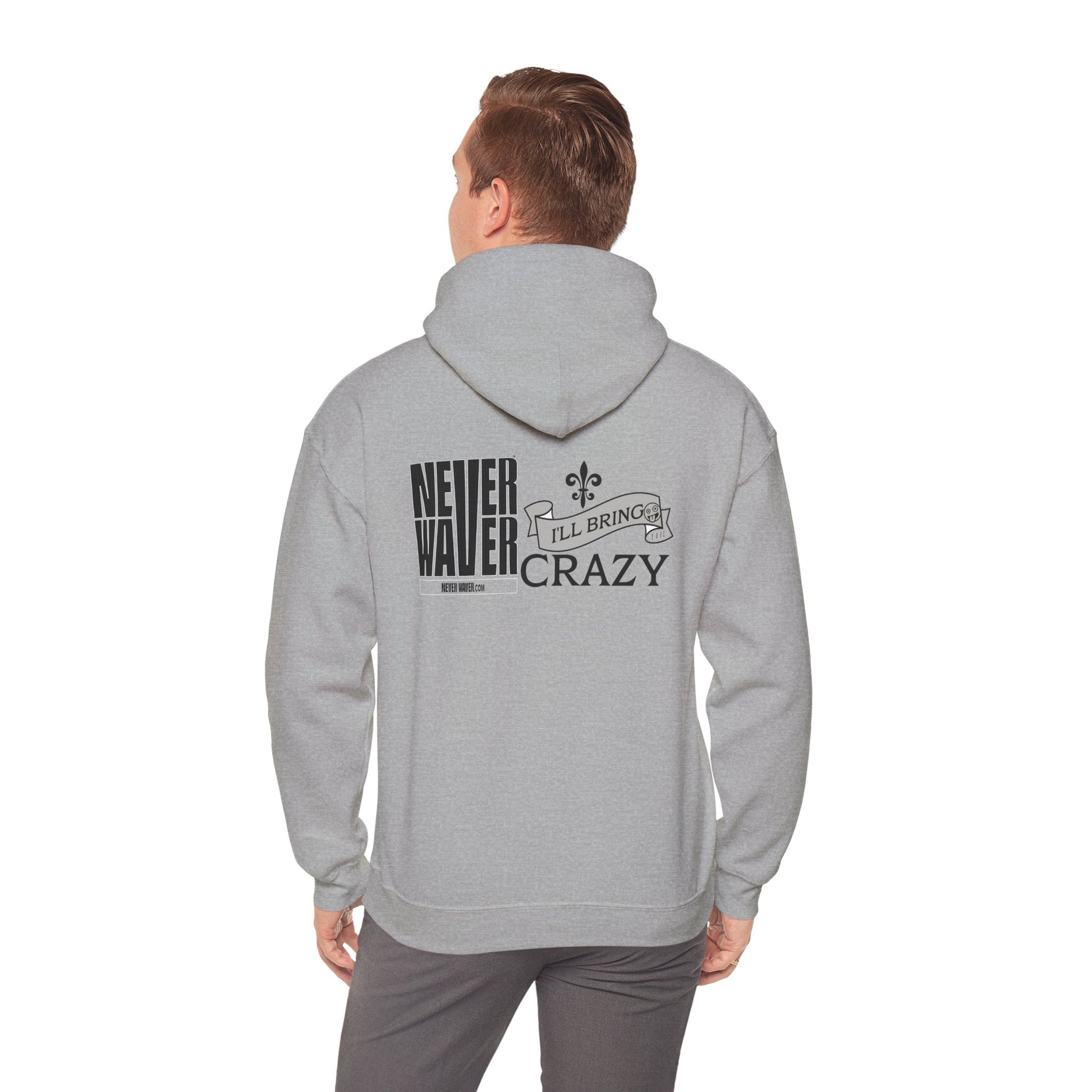 Unisex Heavy Blend™ Hooded Sweatshirt - "Never Waver I'll Bring The Crazy" Inspirational Hoodie - Never Waver