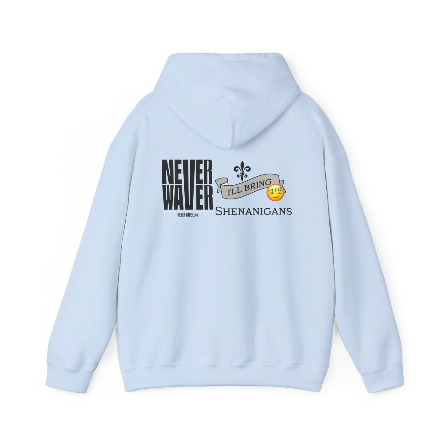 Unisex Heavy Blend™ Hooded Sweatshirt - "Never Waver I'll Bring The Shenanigans" Inspirational Hoodie - Never Waver
