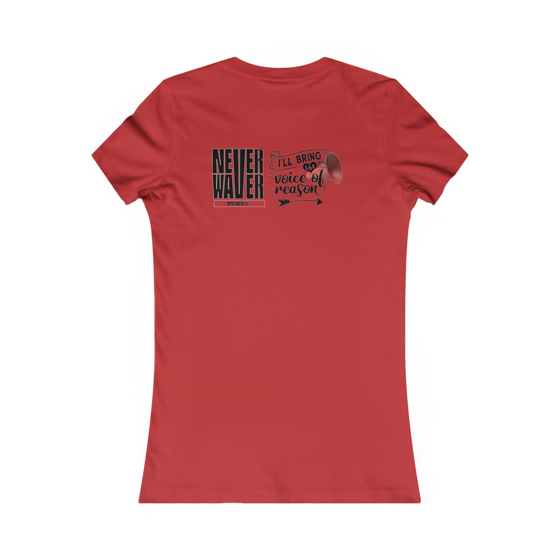 Never Waver I'll Bring The  Voice of Reason Women's Favorite Tee - Never Waver