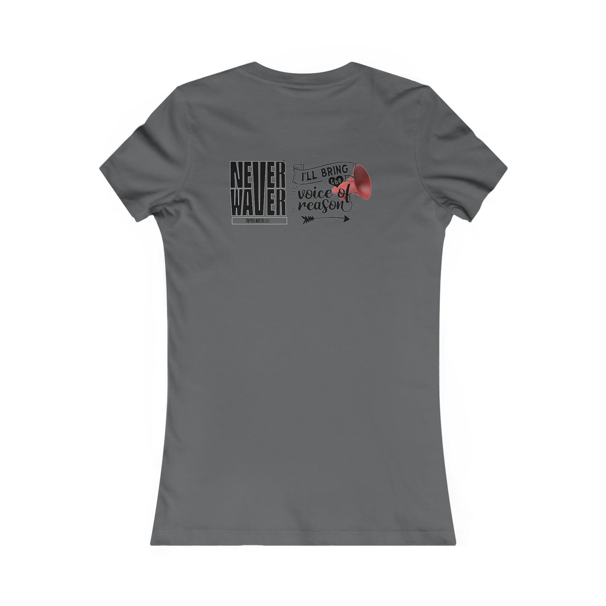 Never Waver I'll Bring The  Voice of Reason Women's Favorite Tee - Never Waver