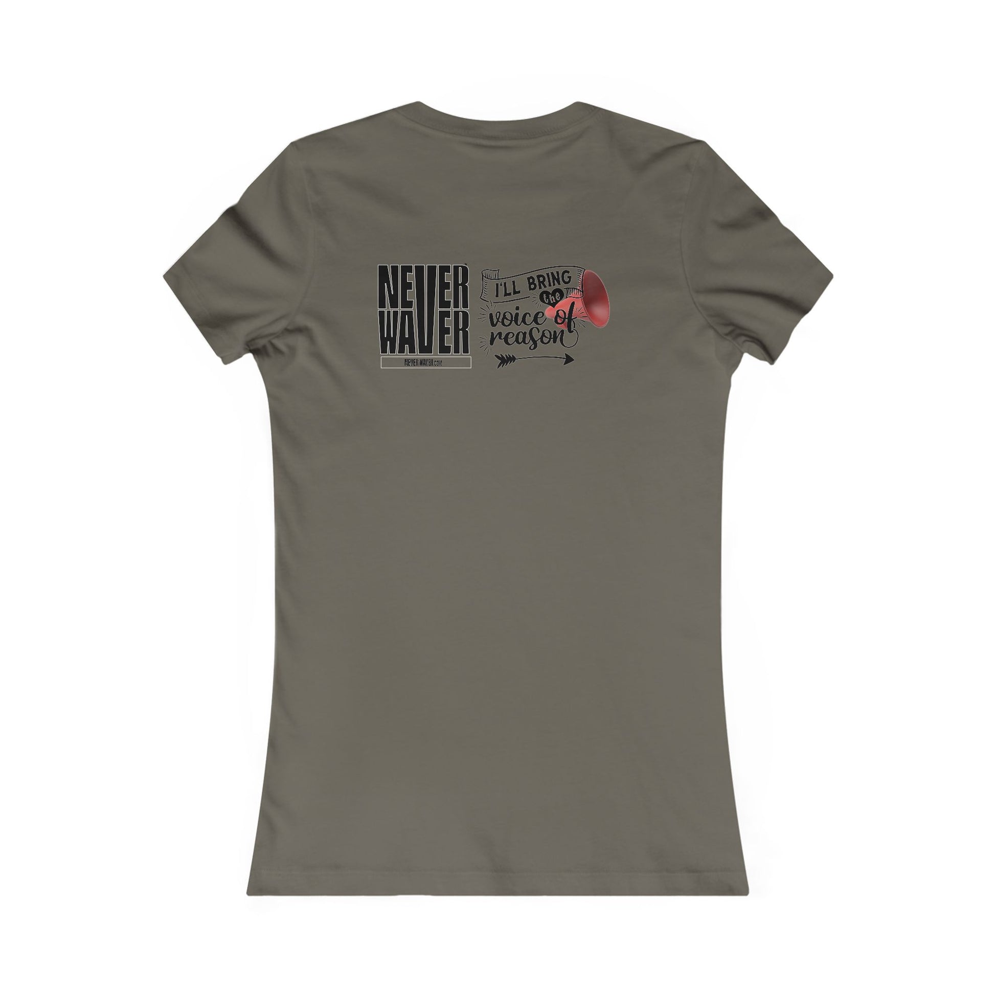 Never Waver I'll Bring The  Voice of Reason Women's Favorite Tee - Never Waver