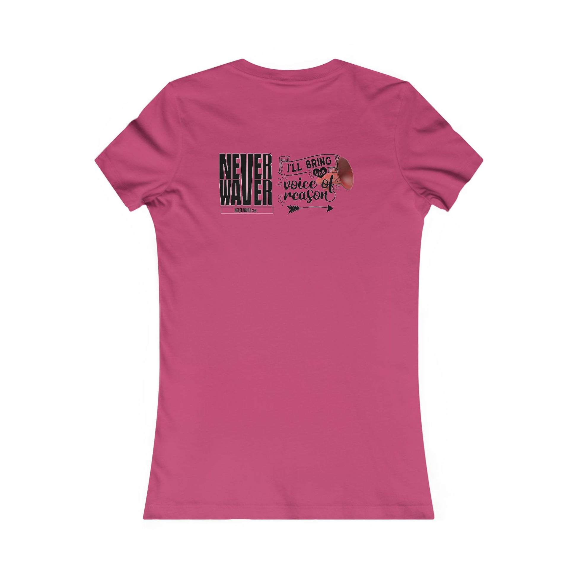 Never Waver I'll Bring The  Voice of Reason Women's Favorite Tee - Never Waver