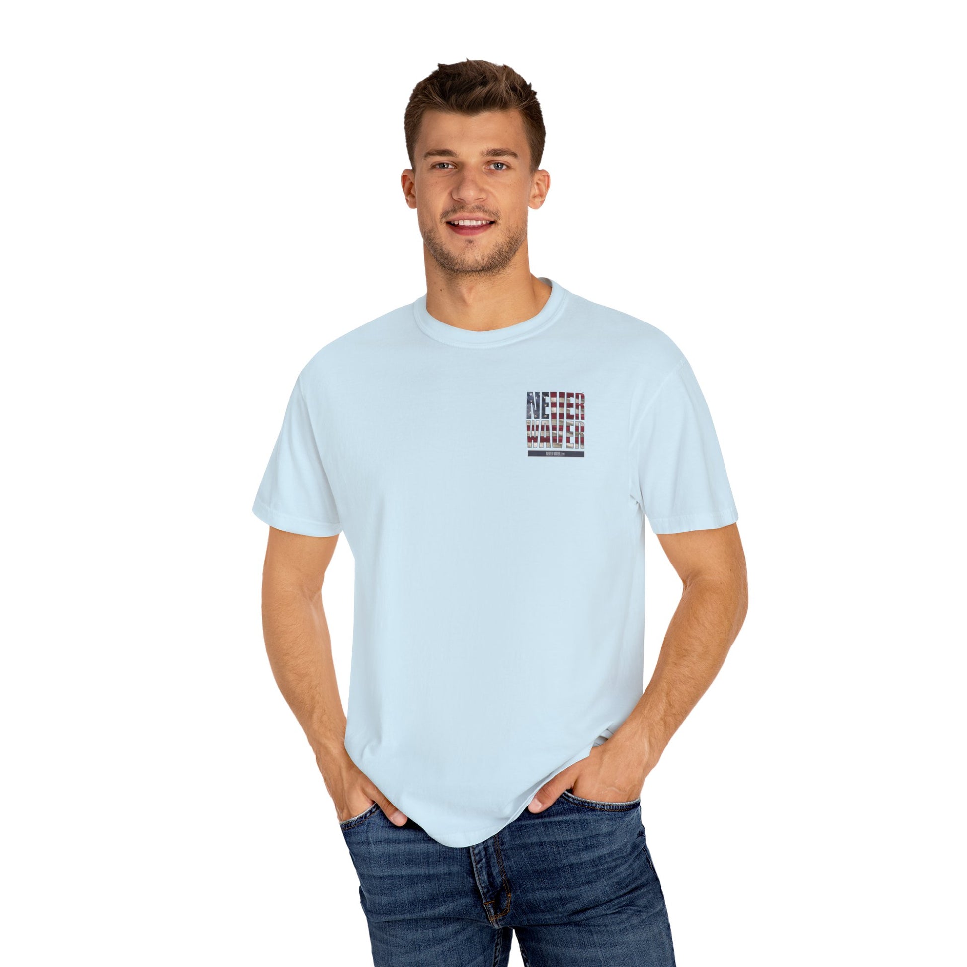 Never Waver Unisex Garment-Dyed T-Shirt - Patriotic Graphic Tee - Never Waver