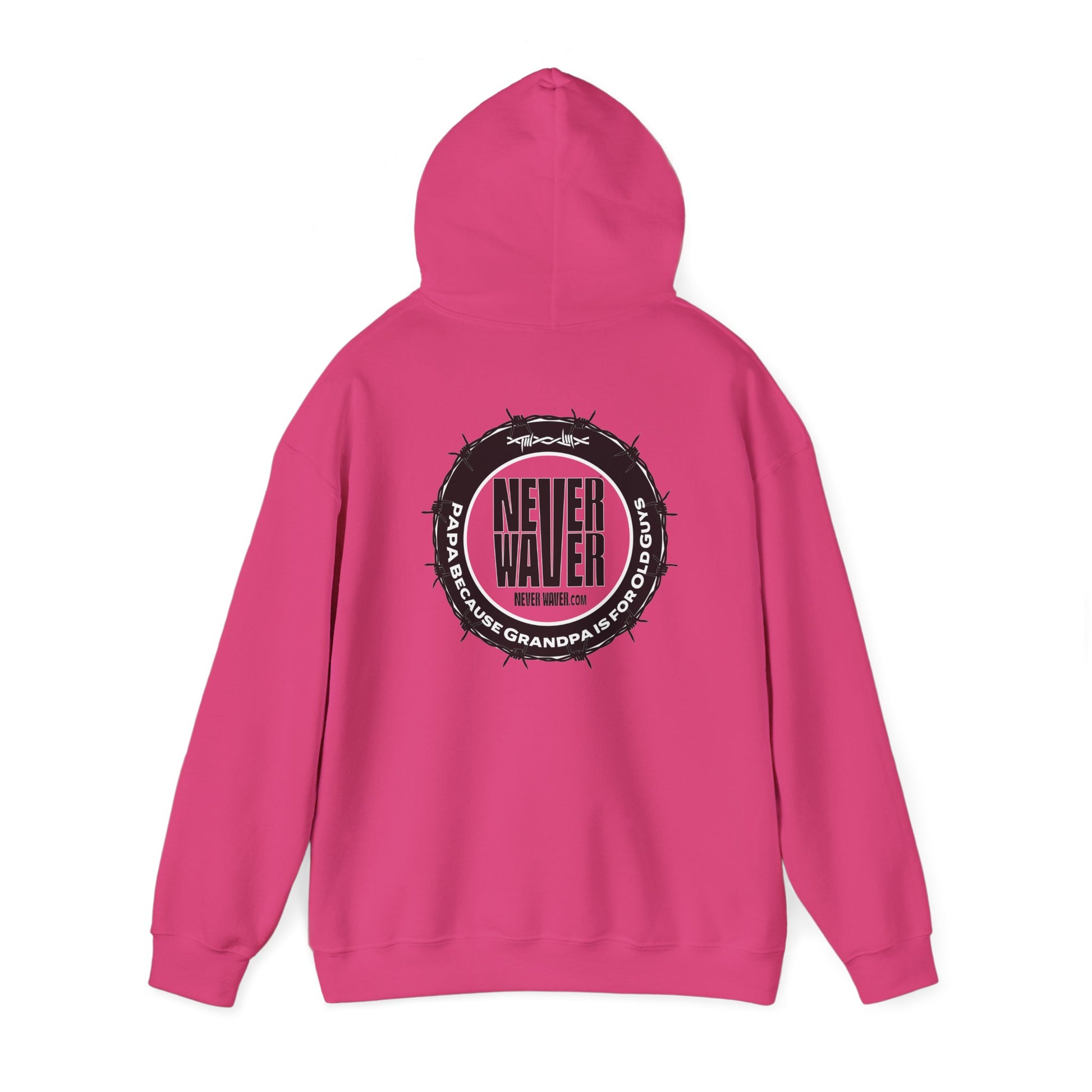 Unisex Heavy Blend™ Hoodie - 'Never Waver PAPA Because Grandpa Is For Old Guys ' - Never Waver