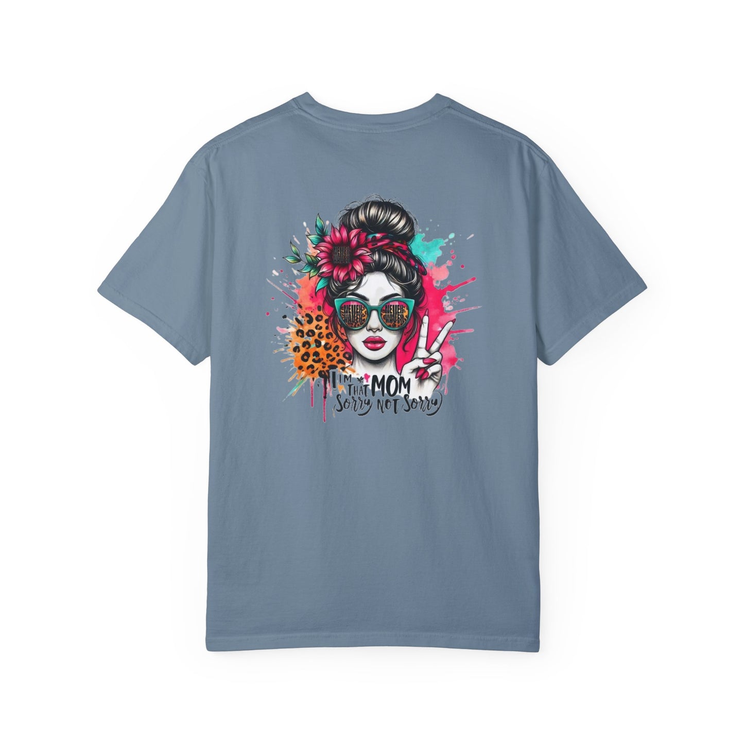 Unisex Garment-Dyed T-Shirt - 'Never Waver  I'm that Mom Sorry Not Sorry' Design - Never Waver