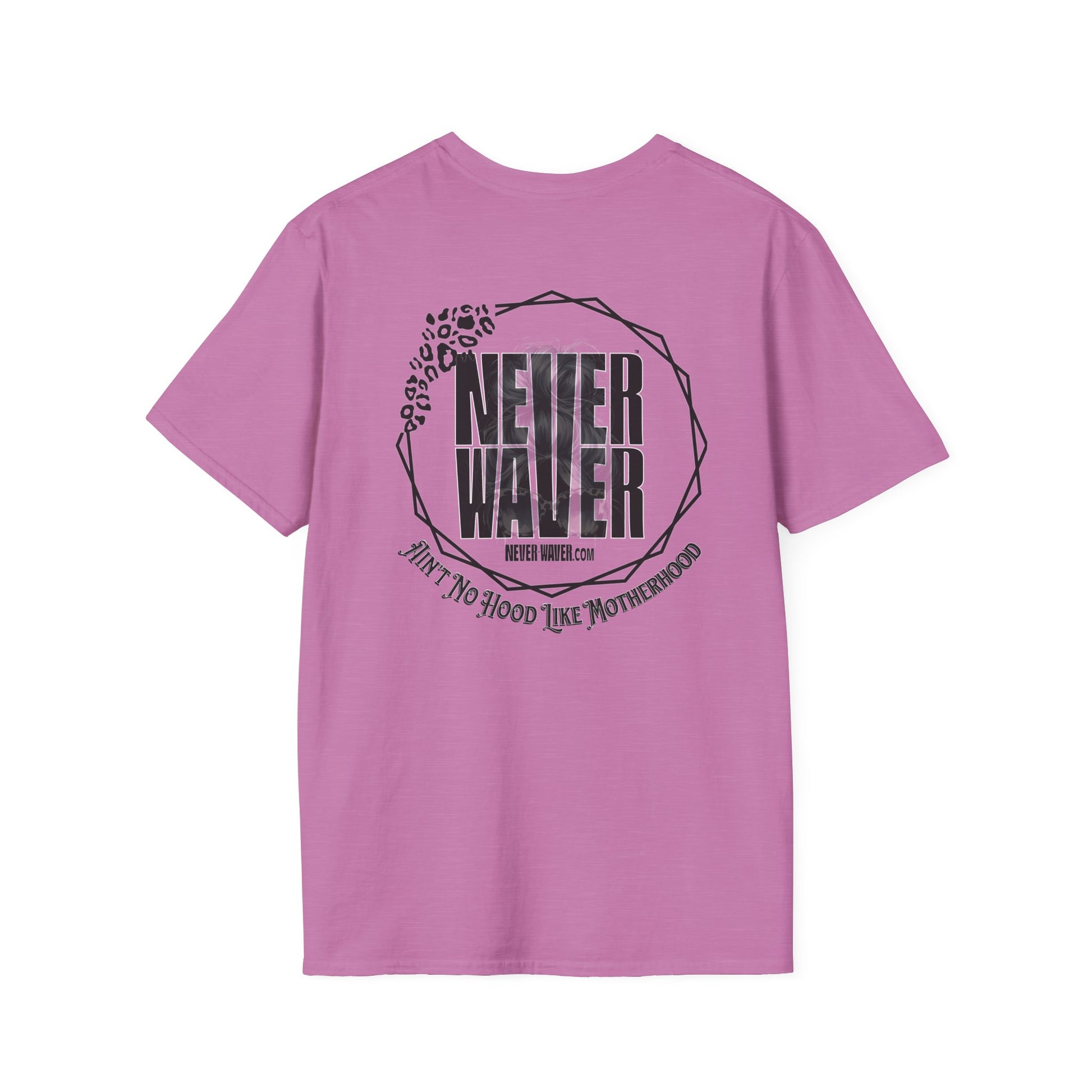 Never Waver Ain't No Hood Like Motherhood Unisex Softstyle T-Shirt - Never Waver