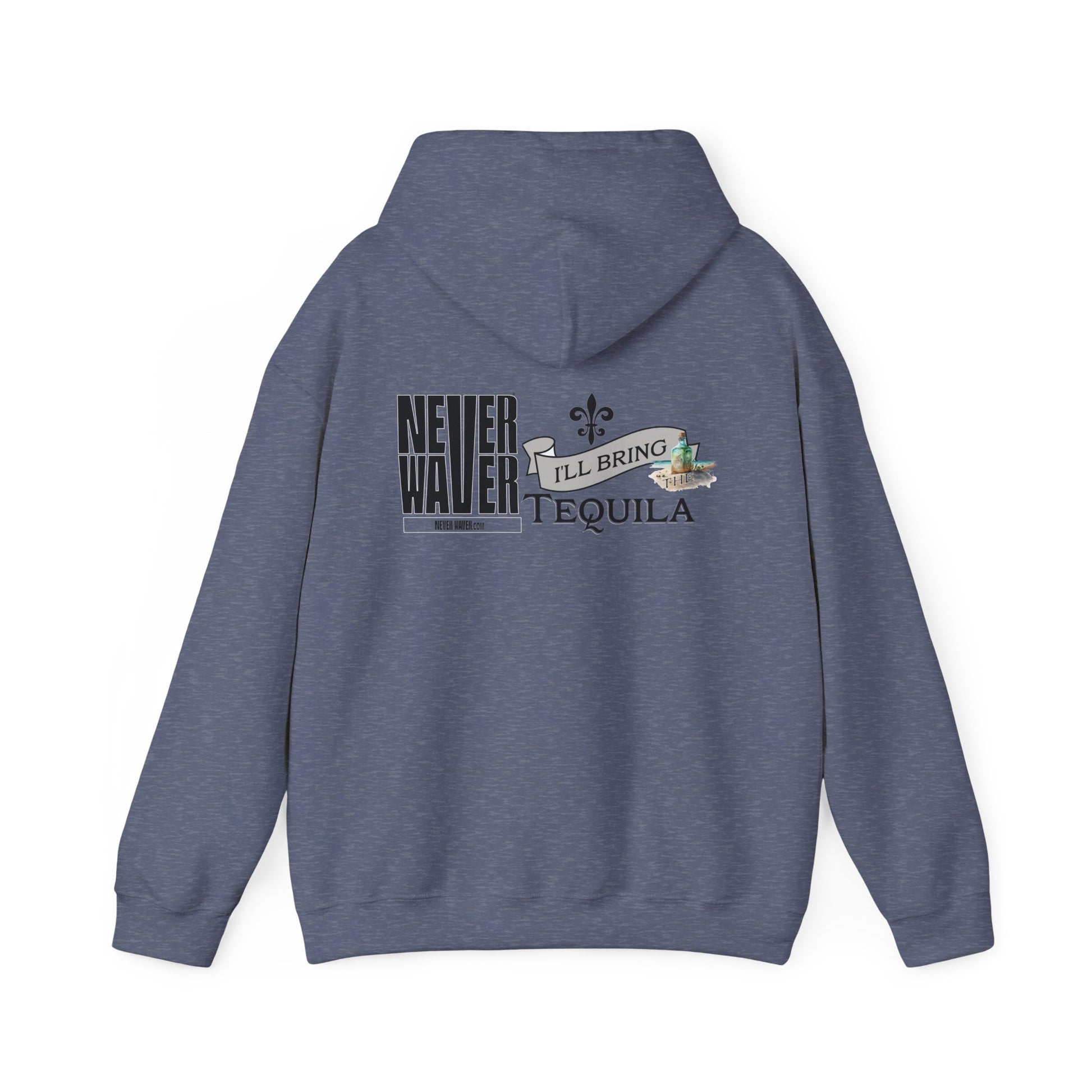 Unisex Heavy Blend™ Hooded Sweatshirt - "Never Waver I'll Bring The Tequila" Inspirational Hoodie - Never Waver