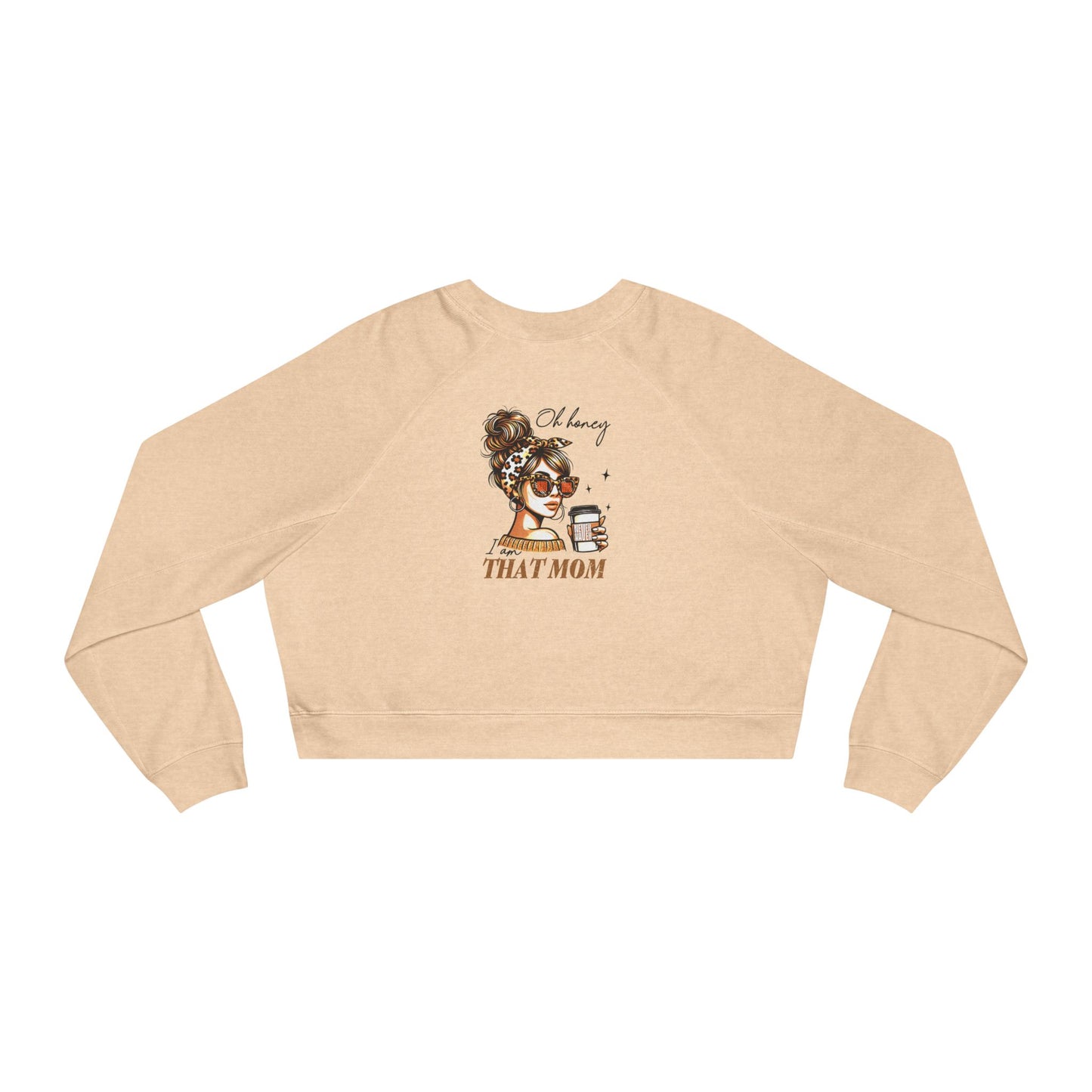 Never Waver Oh Honey I am that Mom Women's Cropped Fleece Pullover - Never Waver