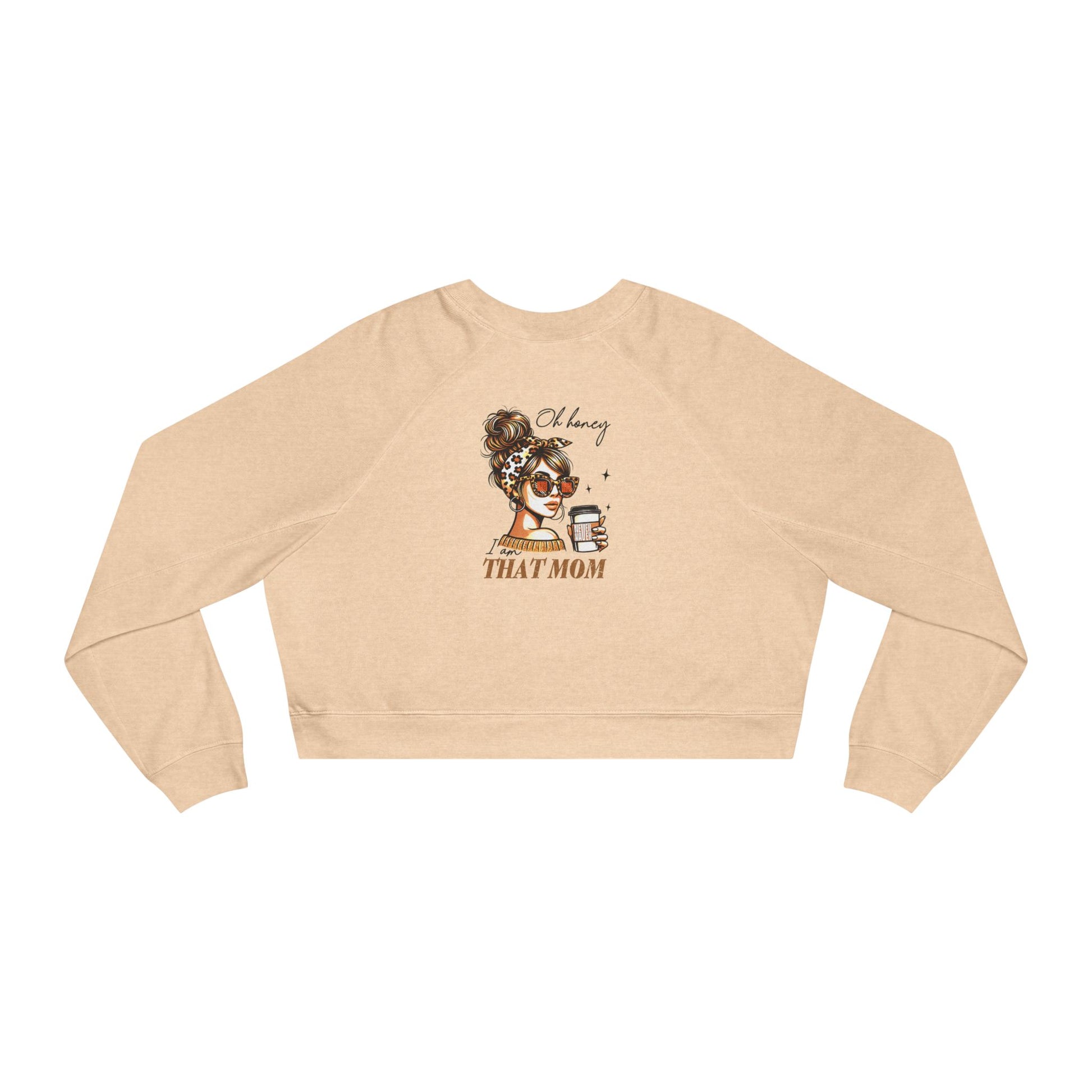 Never Waver Oh Honey I am that Mom Women's Cropped Fleece Pullover - Never Waver