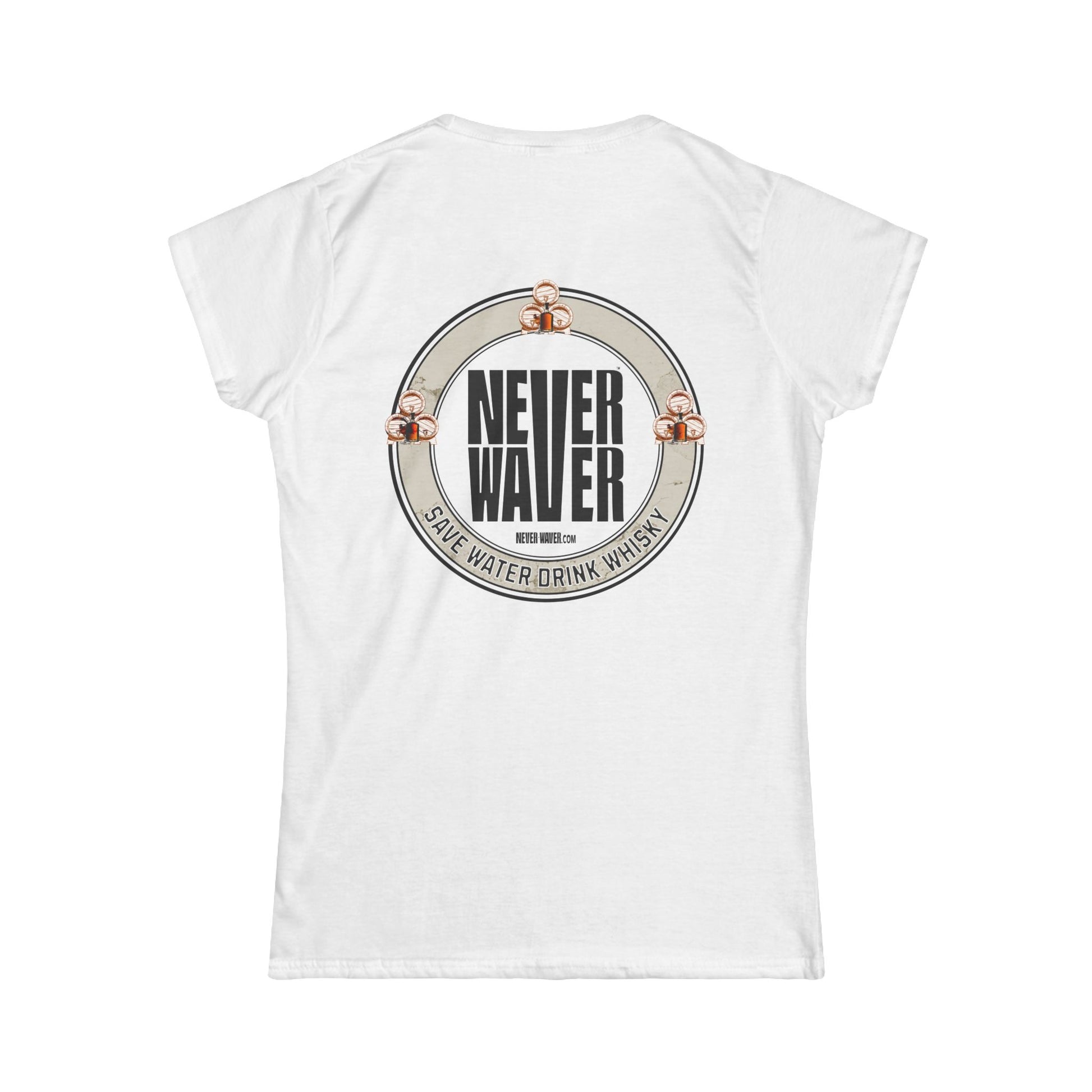 Never Waver Save Water, Drink Whisky Women's Soft Style Tee - - Never Waver