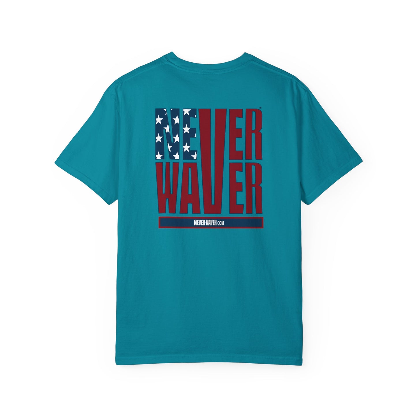 Patriotic Unisex Garment-Dyed T-Shirt - 'Never Waver' Design - Never Waver
