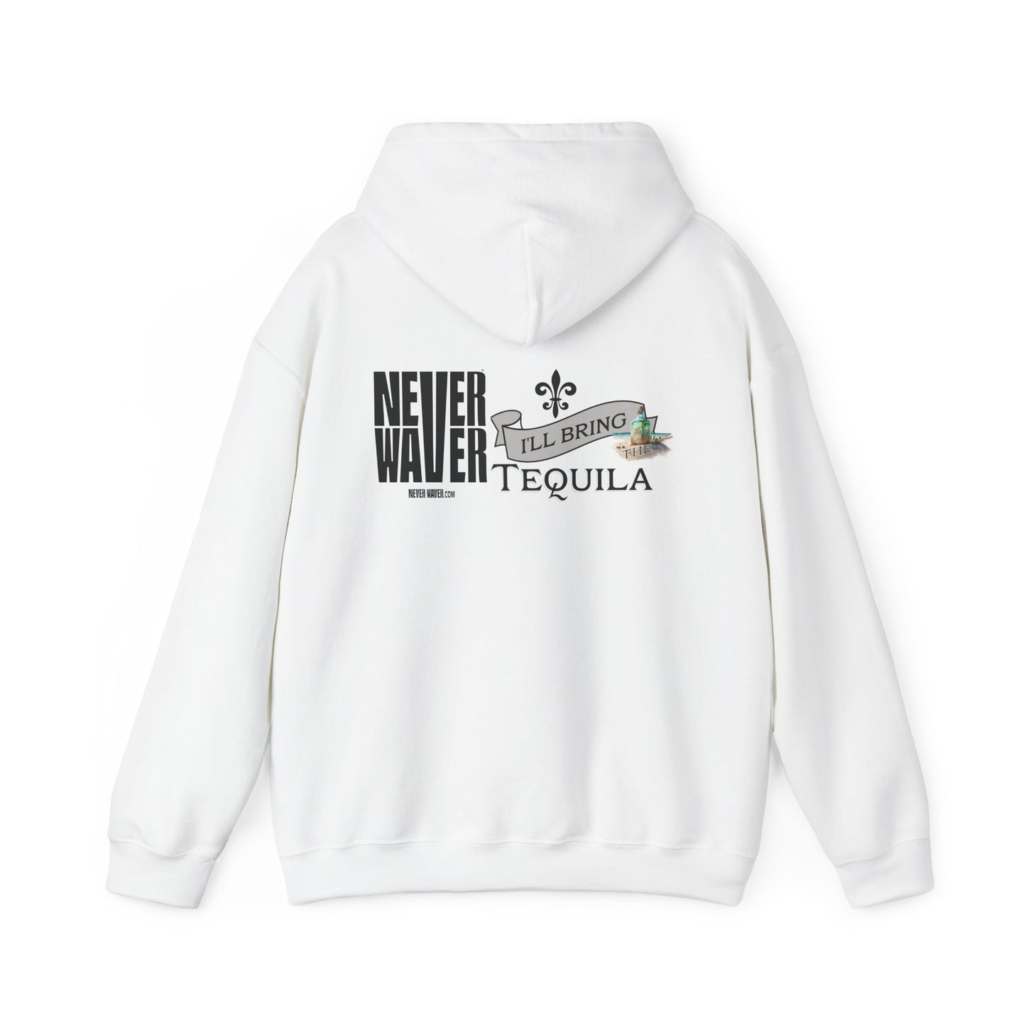 Unisex Heavy Blend™ Hooded Sweatshirt - "Never Waver I'll Bring The Tequila" Inspirational Hoodie - Never Waver