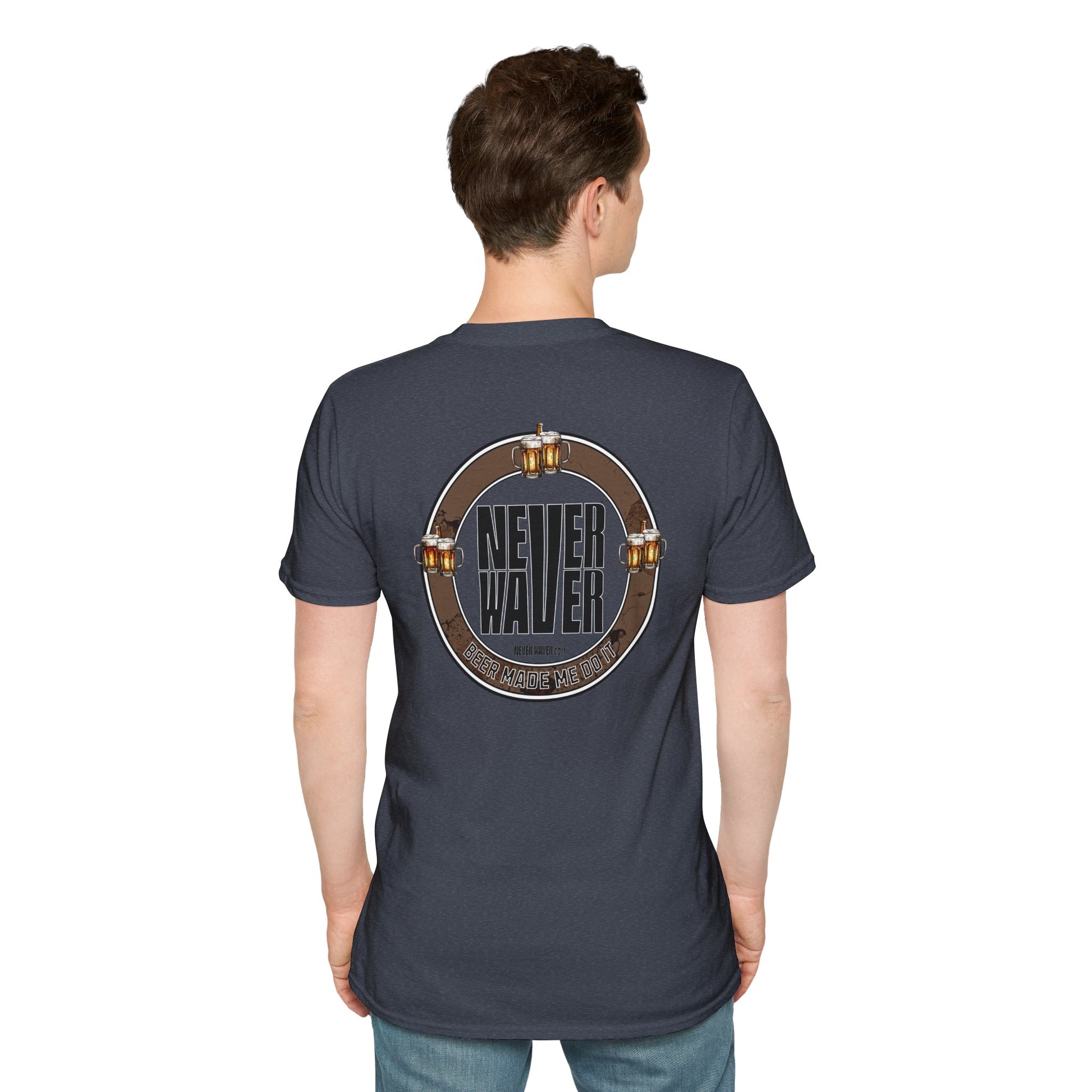 Beer Made Me Do It Unisex T-Shirt - Never Waver Design - Never Waver