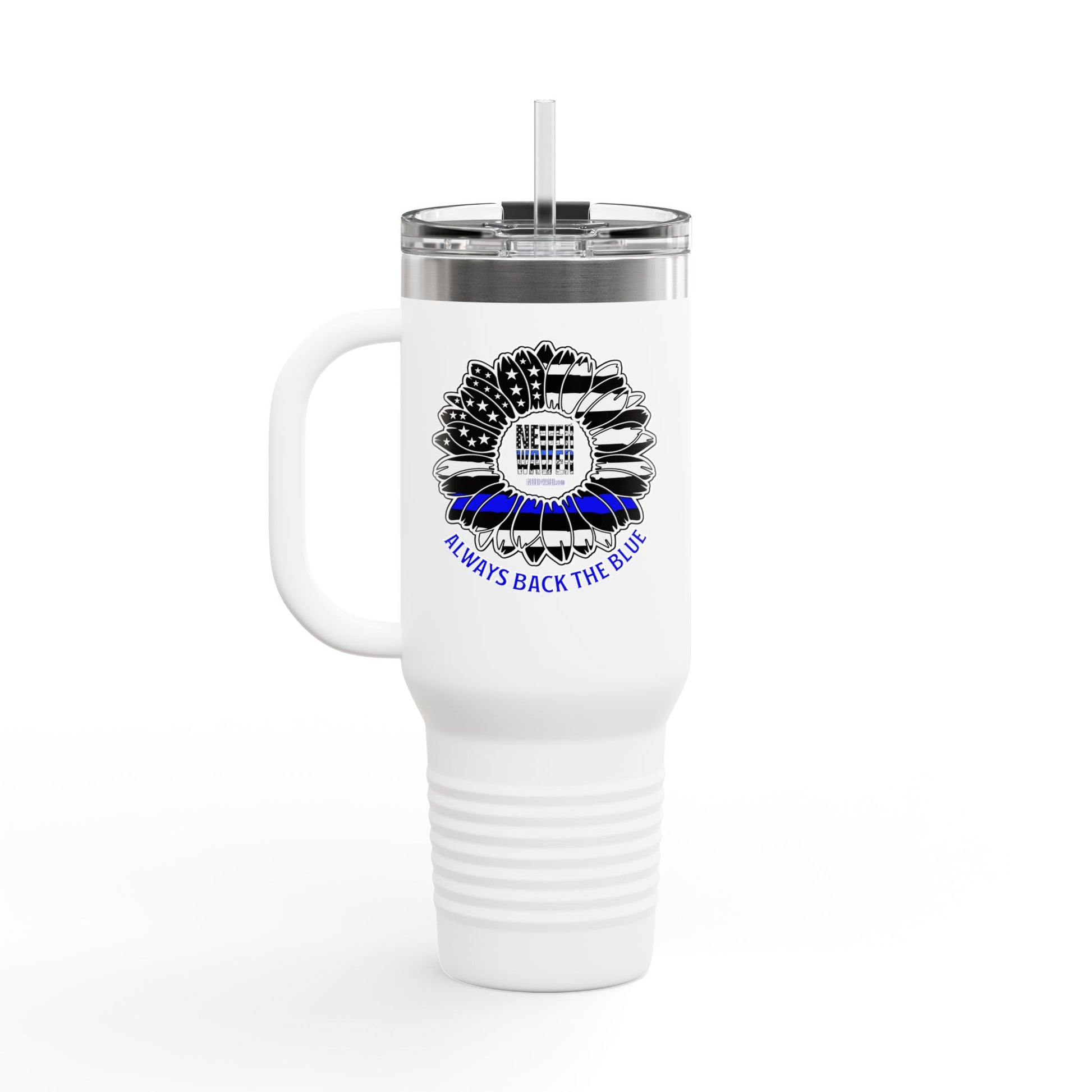 True Americans Never Waver They Always Back The Blue   Insulated Travel Mug, 40oz - Never Waver