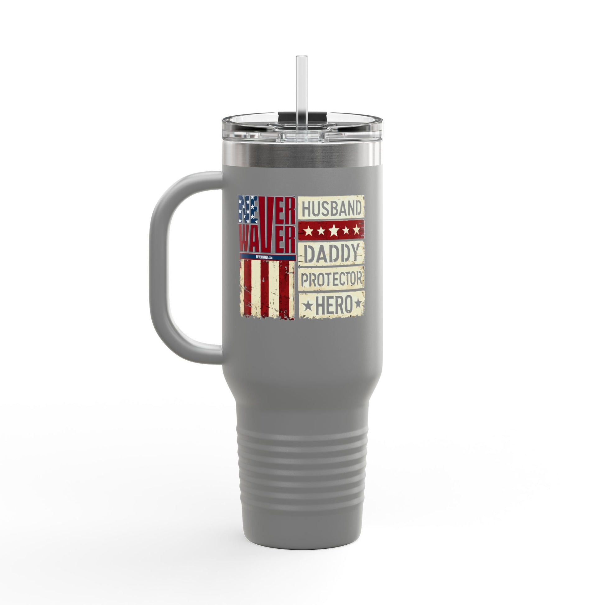 Never Waver Husband Daddy Protector Hero Insulated Travel Mug, 40oz - Never Waver
