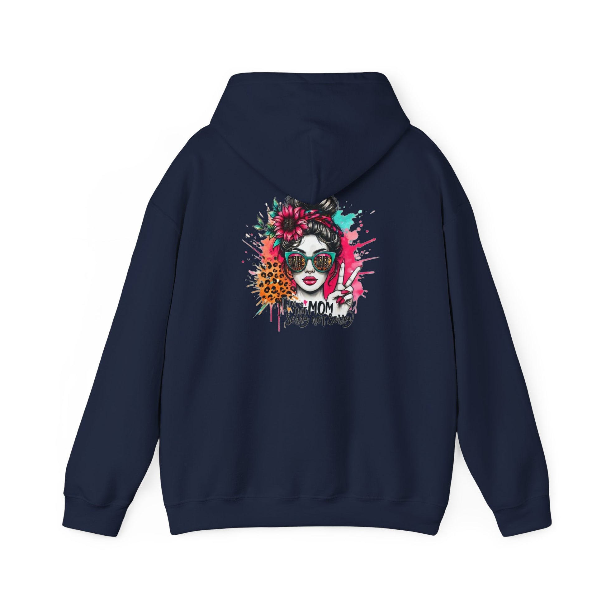 Unisex Heavy Blend™ Hoodie - 'Never Waver  I'm that Mom Sorry Not Sorry' - Never Waver