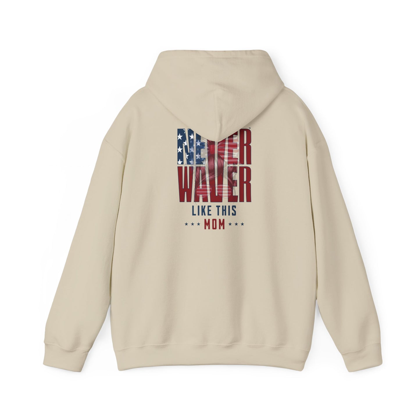 Patriotic Unisex Heavy Blend™ Hoodie - 'Never Waver Like This Mom' - Never Waver