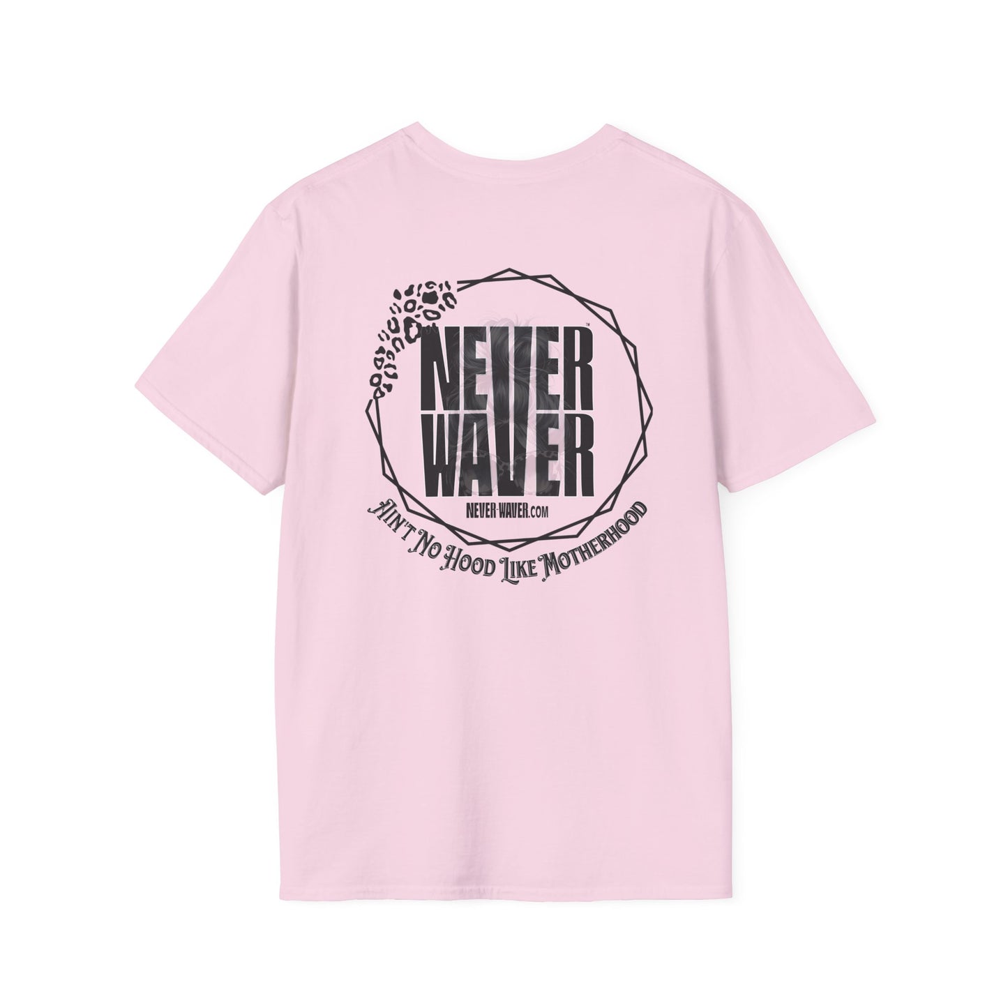 Never Waver Ain't No Hood Like Motherhood Unisex Softstyle T-Shirt - Never Waver