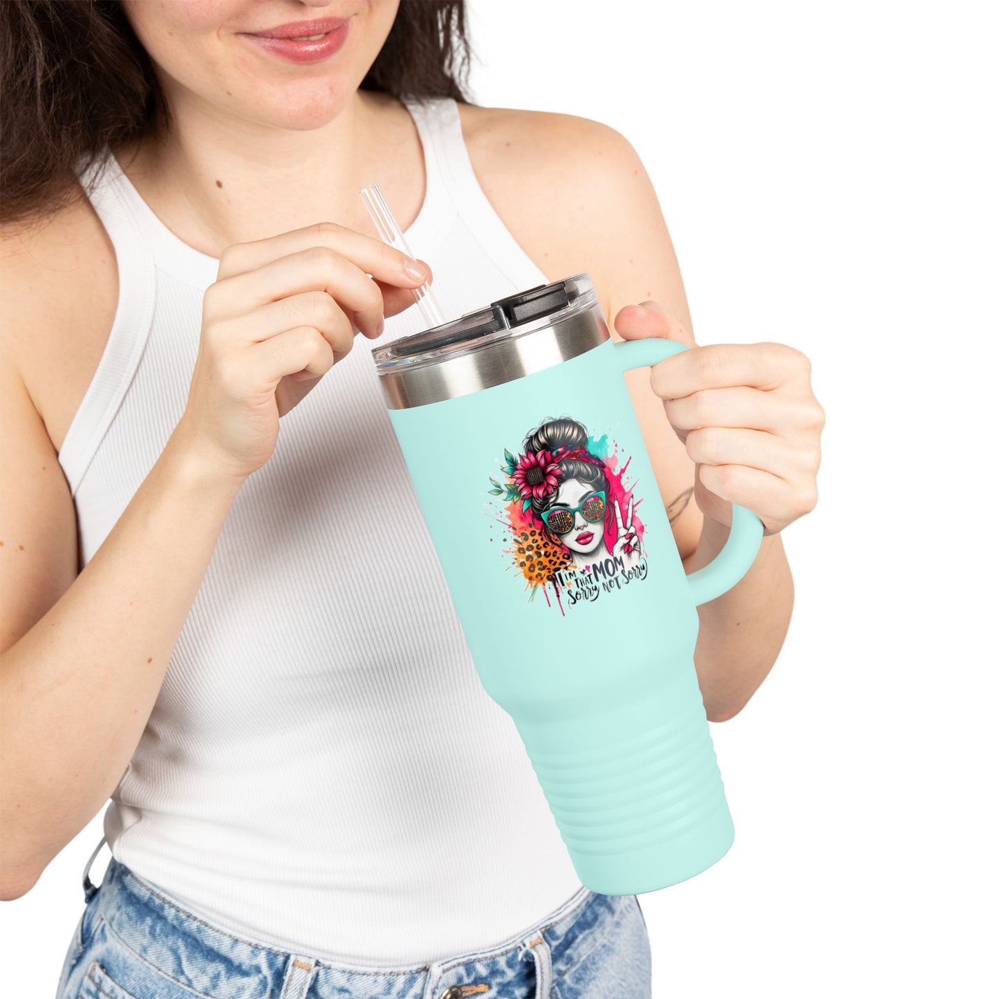 Never waver  I'm that Mom Sorry Not Sorry Insulated Travel Mug - Never Waver