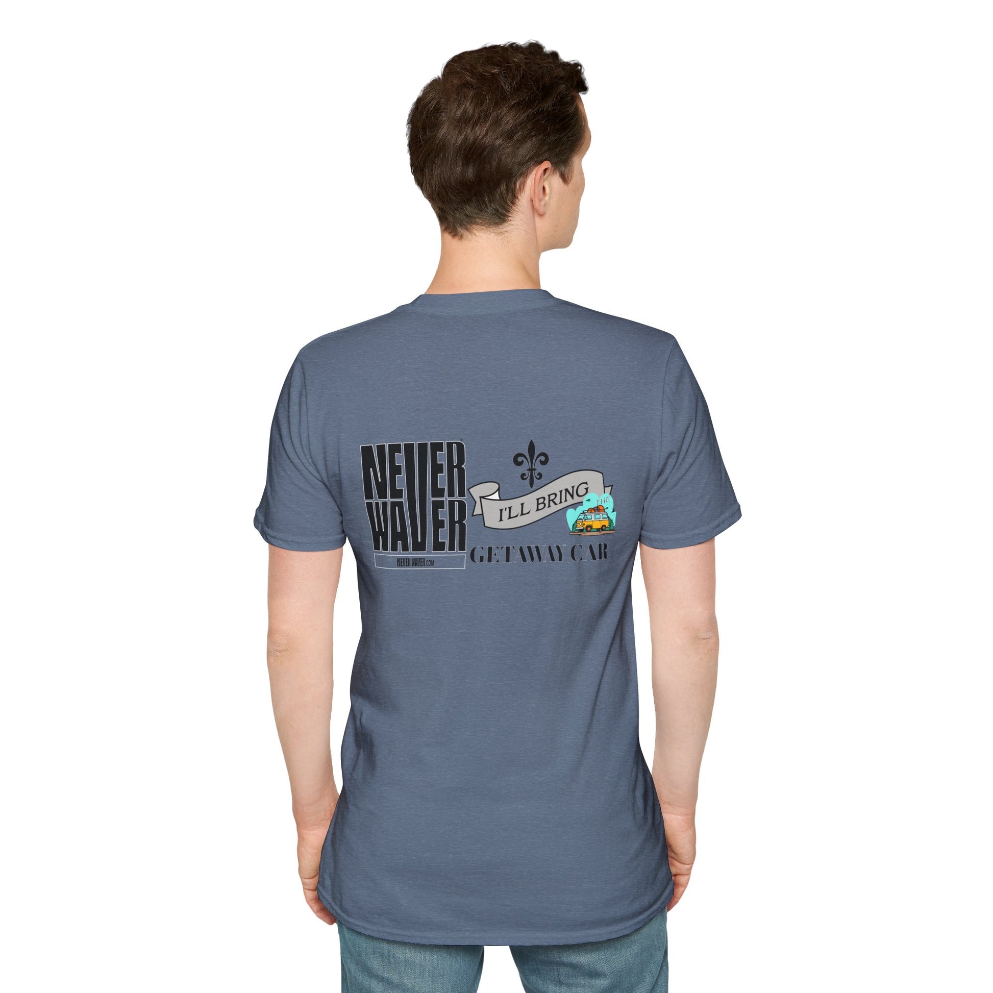Never Waver I'll Bring The Getaway Car Unisex Softstyle T-Shirt - Never Waver