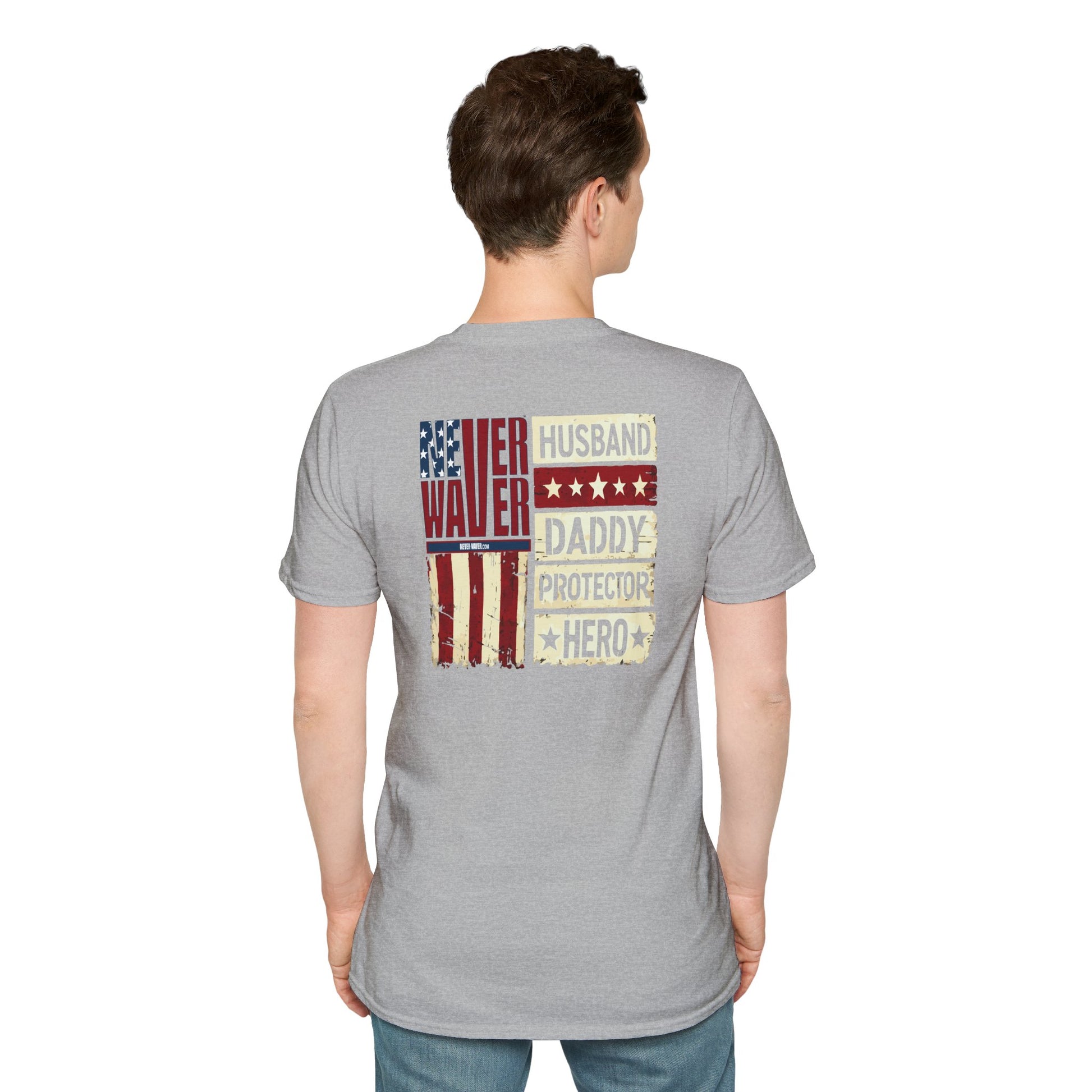 Never Waver Husband Daddy Protector Hero Unisex Softstyle T-Shirt - Never Waver