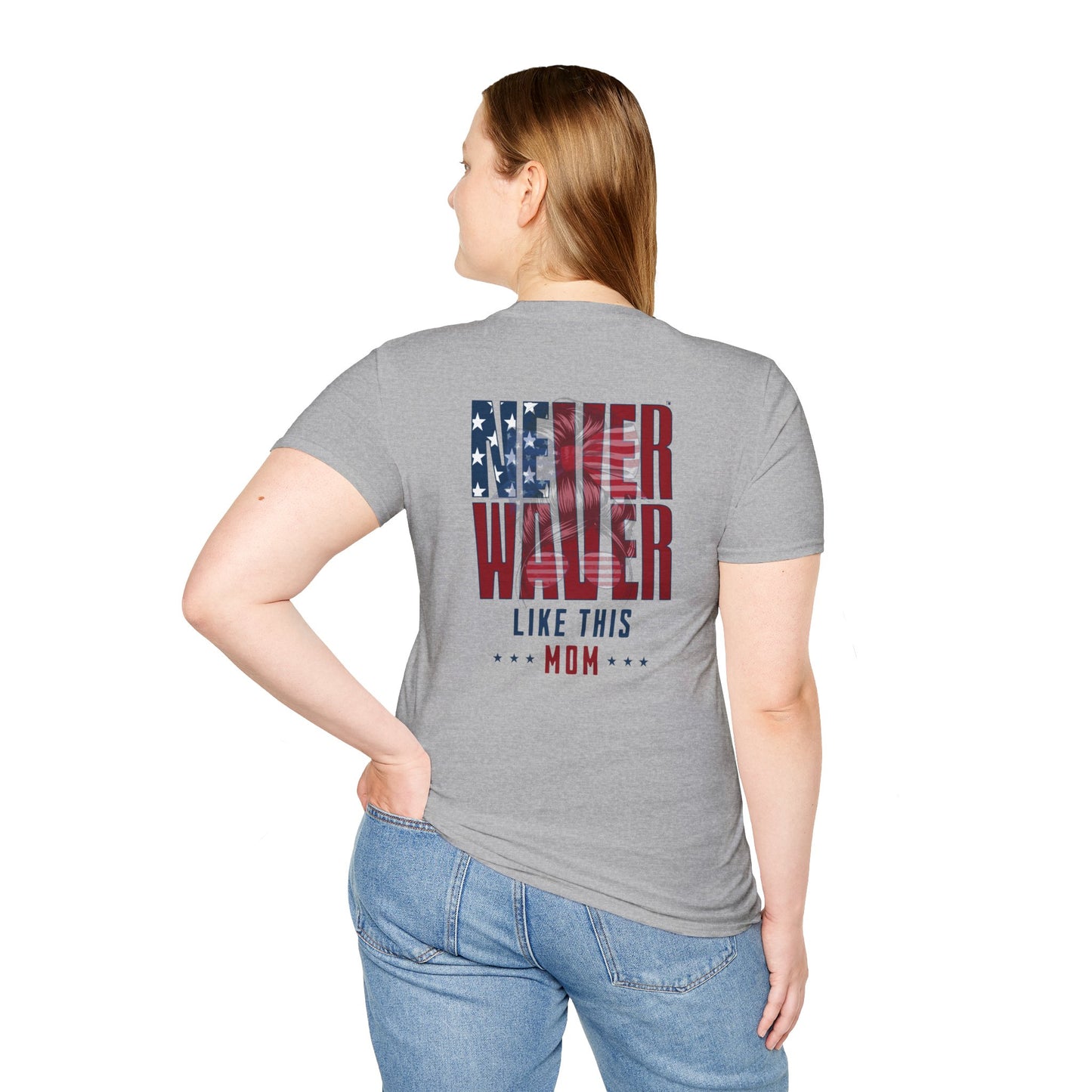 Never Waver Like This Mom Unisex Softstyle T-Shirt - Never Waver