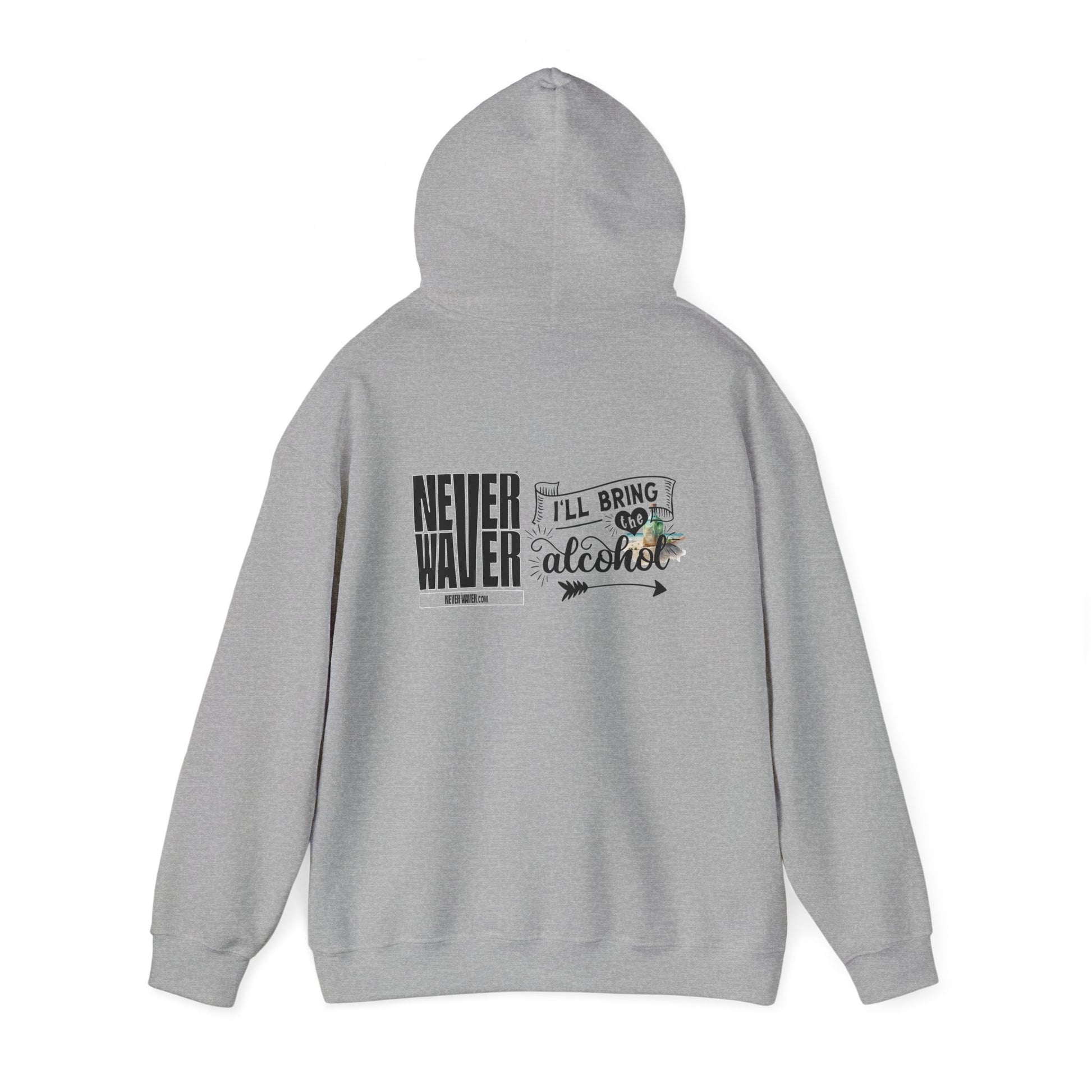 Unisex Heavy Blend™ Hooded Sweatshirt - "Never Waver I'll Bring The Alcohol" Inspirational Hoodie - Never Waver