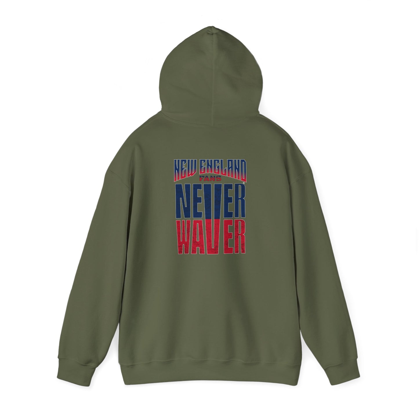 New England Fans Never Waver Heavy Blend Hoodie - Never Waver