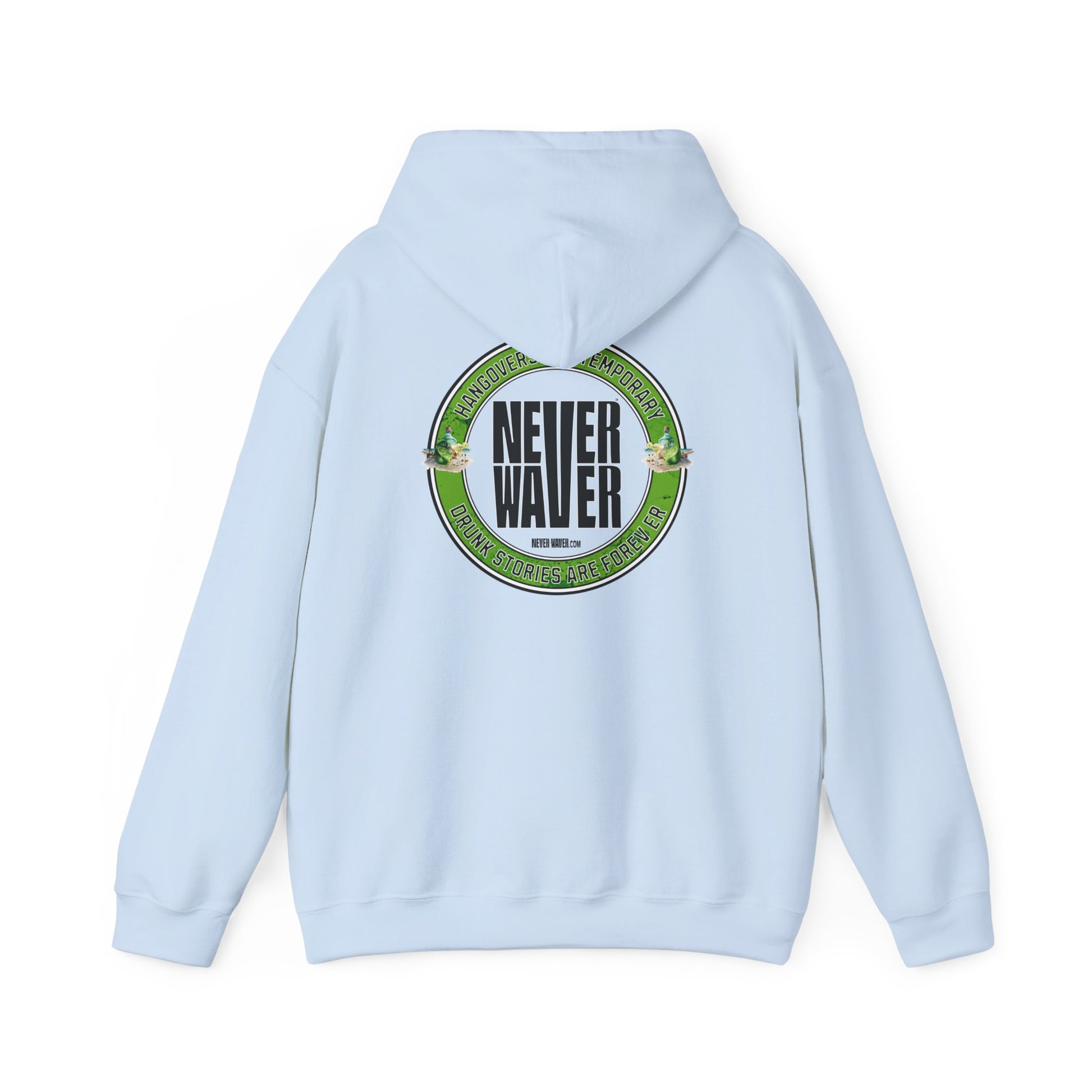 Unisex Heavy Blend™ Hooded Sweatshirt - 'Never Waver Hangovers Are Temporary Drunk Stories Are Forever - Never Waver