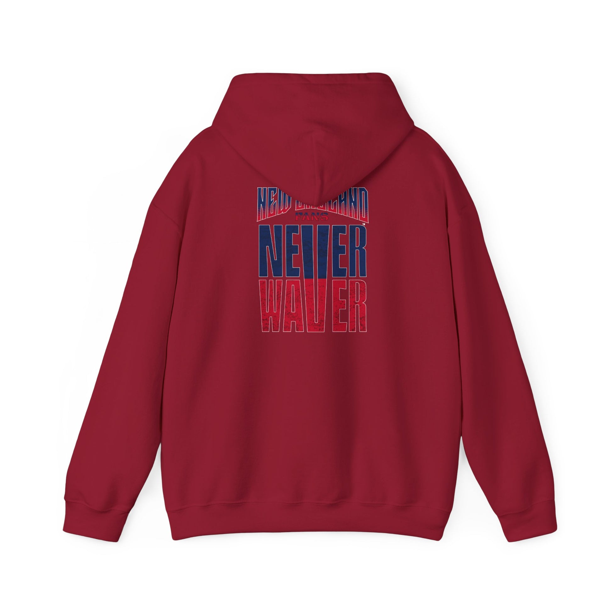 New England Fans Never Waver Heavy Blend Hoodie - Never Waver