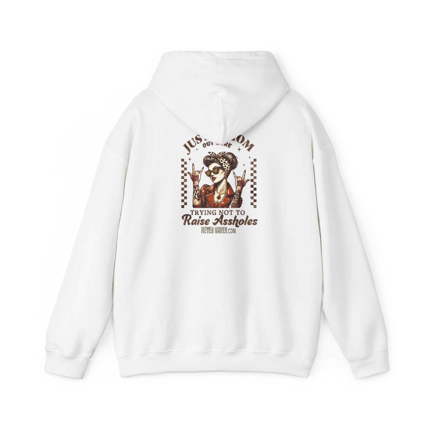 Unisex Heavy Blend™ Hoodie - 'Never Waver Just A Mom Trying Not to Raise A&&holes' - Never Waver