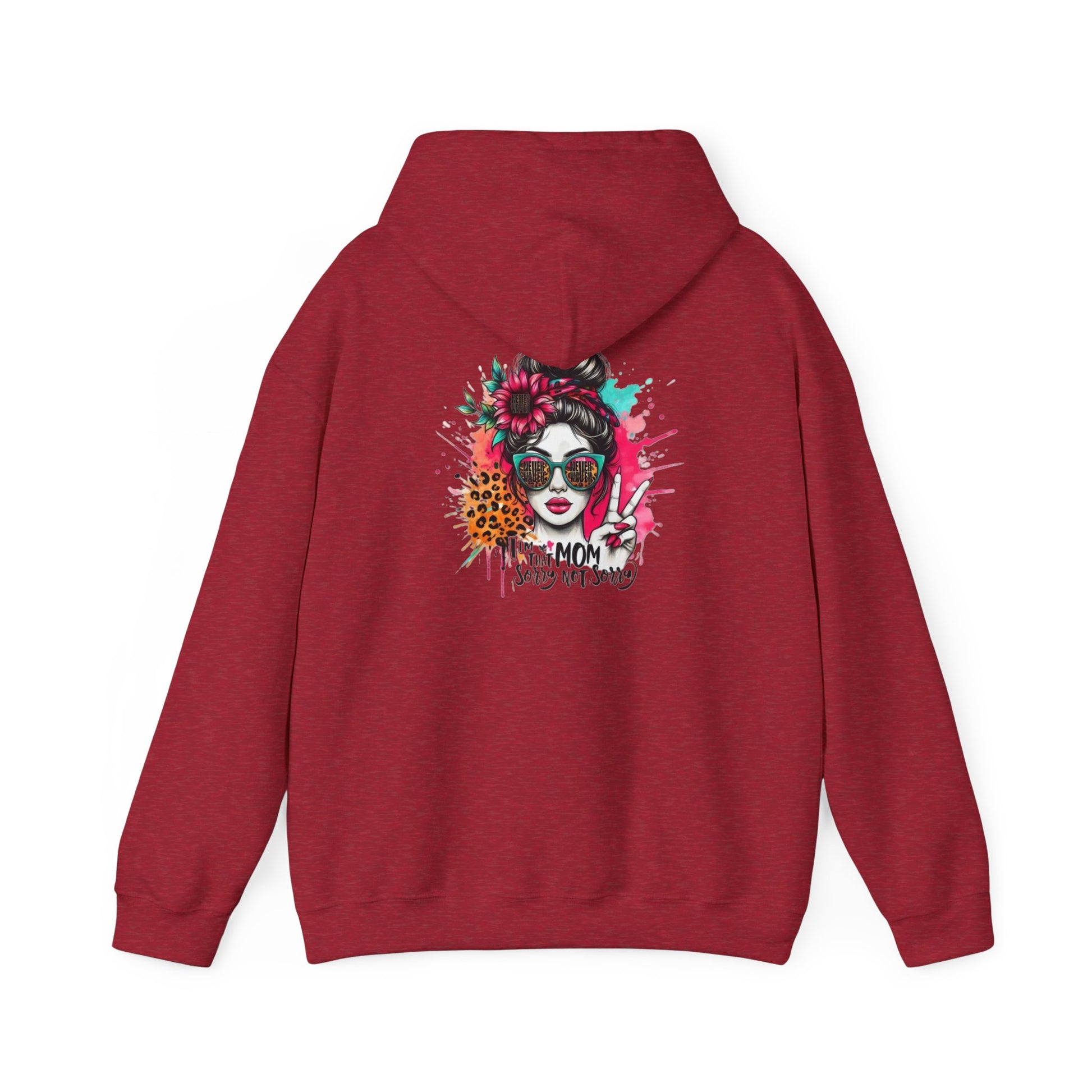 Unisex Heavy Blend™ Hoodie - 'Never Waver  I'm that Mom Sorry Not Sorry' - Never Waver