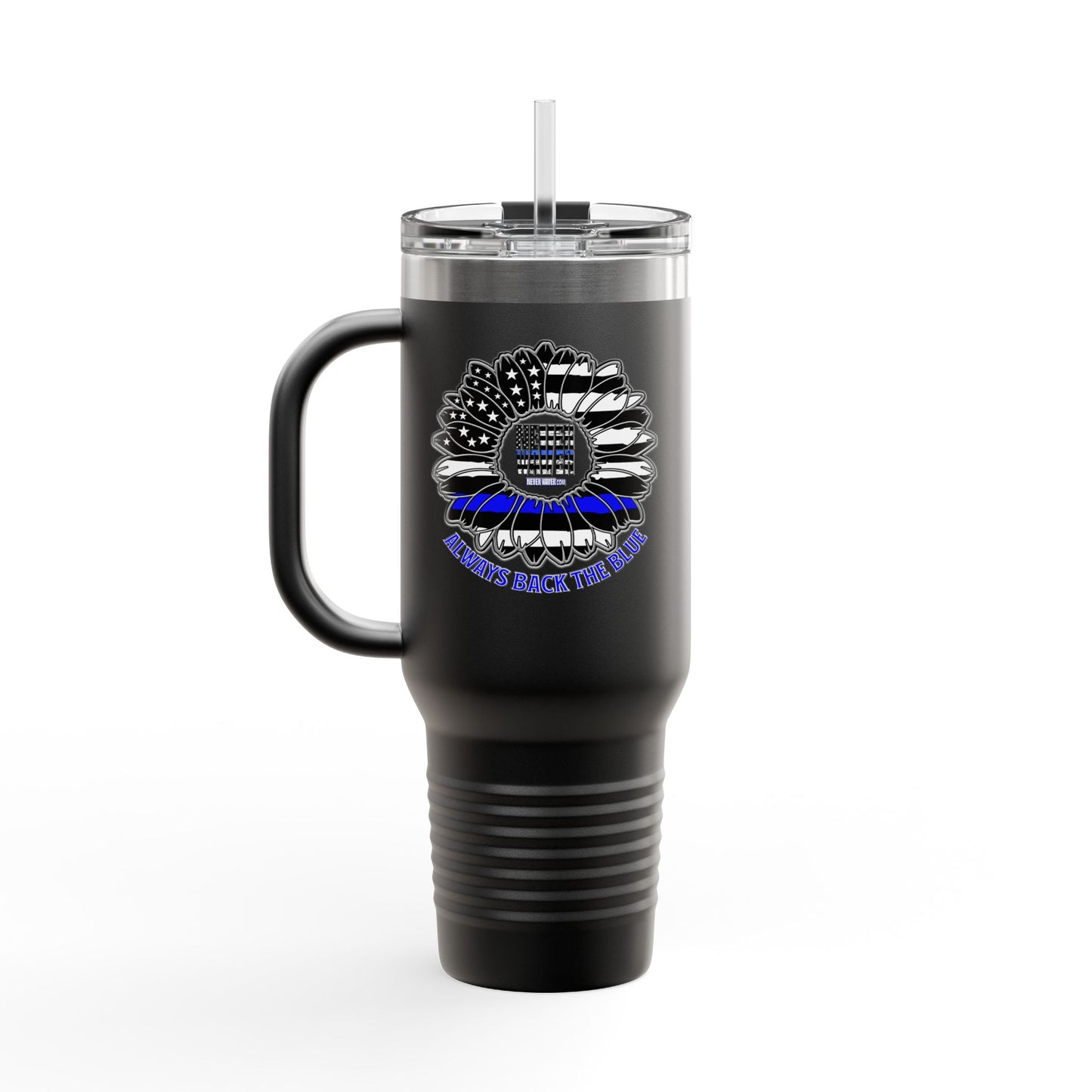 True Americans Never Waver They Always Back The Blue   Insulated Travel Mug, 40oz - Never Waver