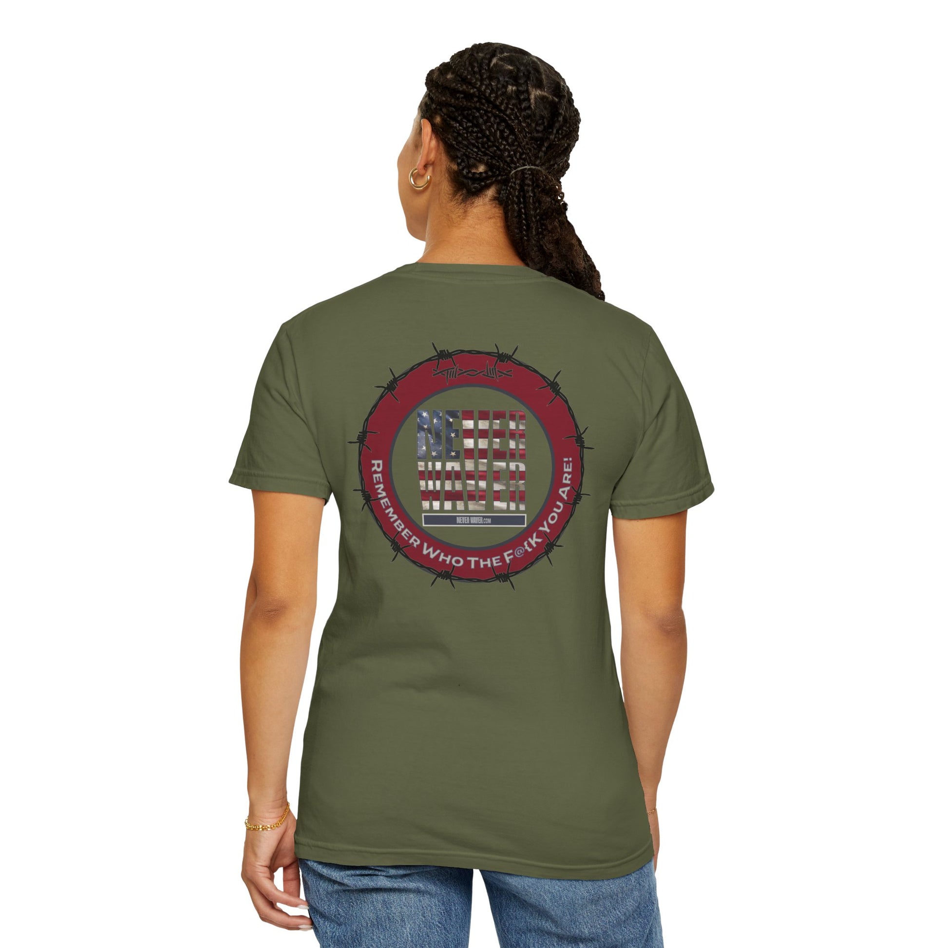 Unisex Garment-Dyed T-Shirt - "Never Waver Remember Who The F@{k You Are " - Never Waver