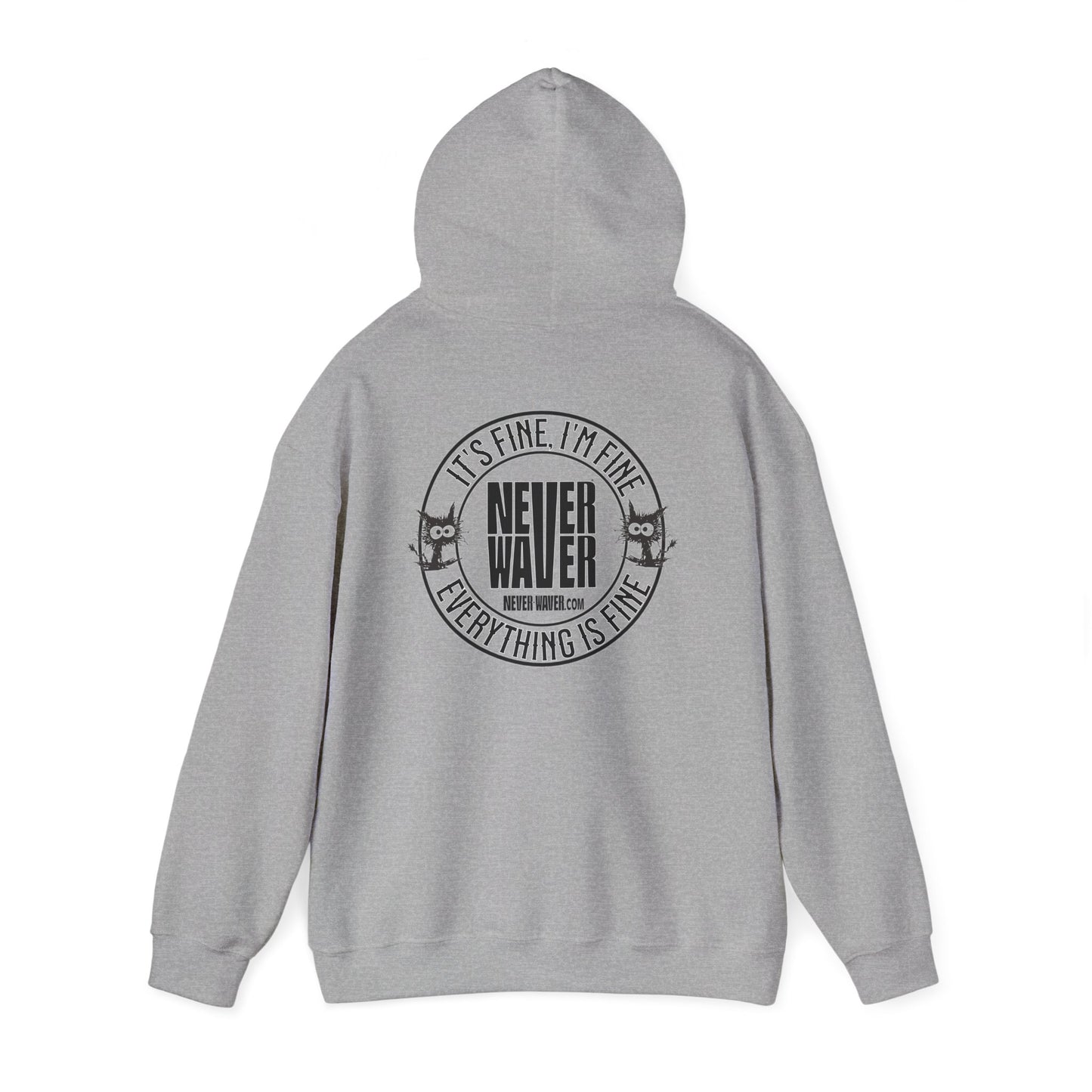 Unisex Heavy Blend™ Hoodie - 'It's Fine , I'm Fine Never Waver Everything Is Fine' - Never Waver