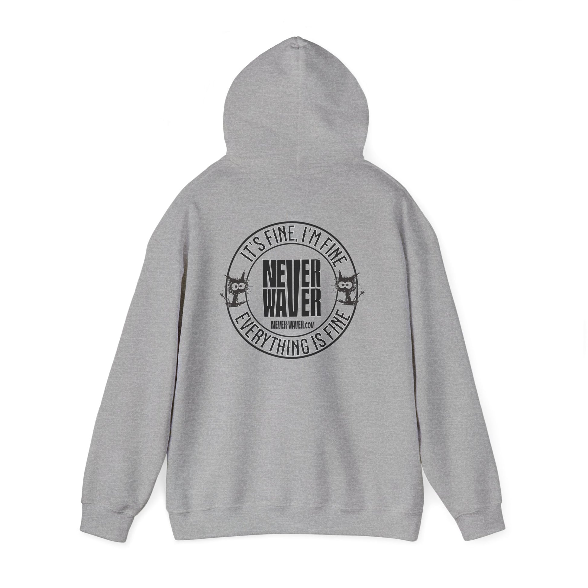 Unisex Heavy Blend™ Hoodie - 'It's Fine , I'm Fine Never Waver Everything Is Fine' - Never Waver