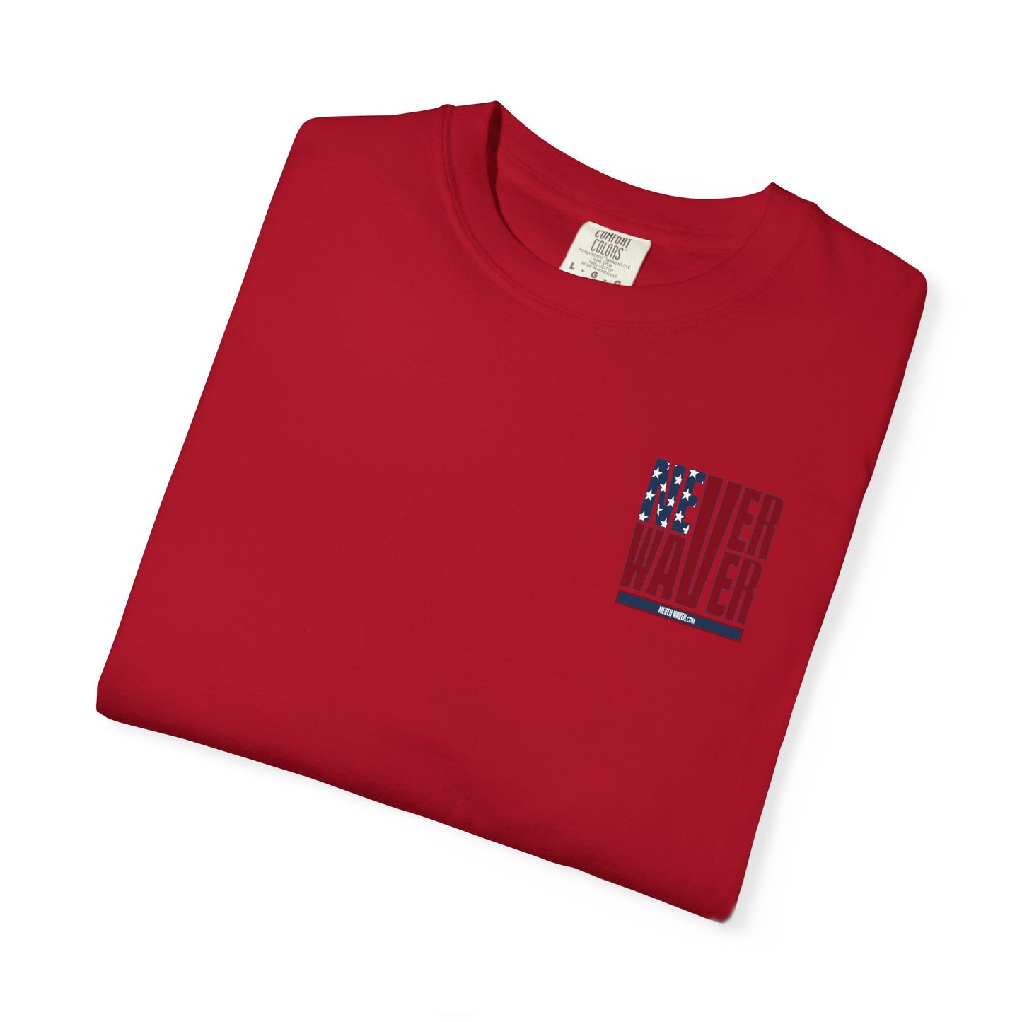 Patriotic Unisex Garment-Dyed T-Shirt - 'Never Waver' Design - Never Waver