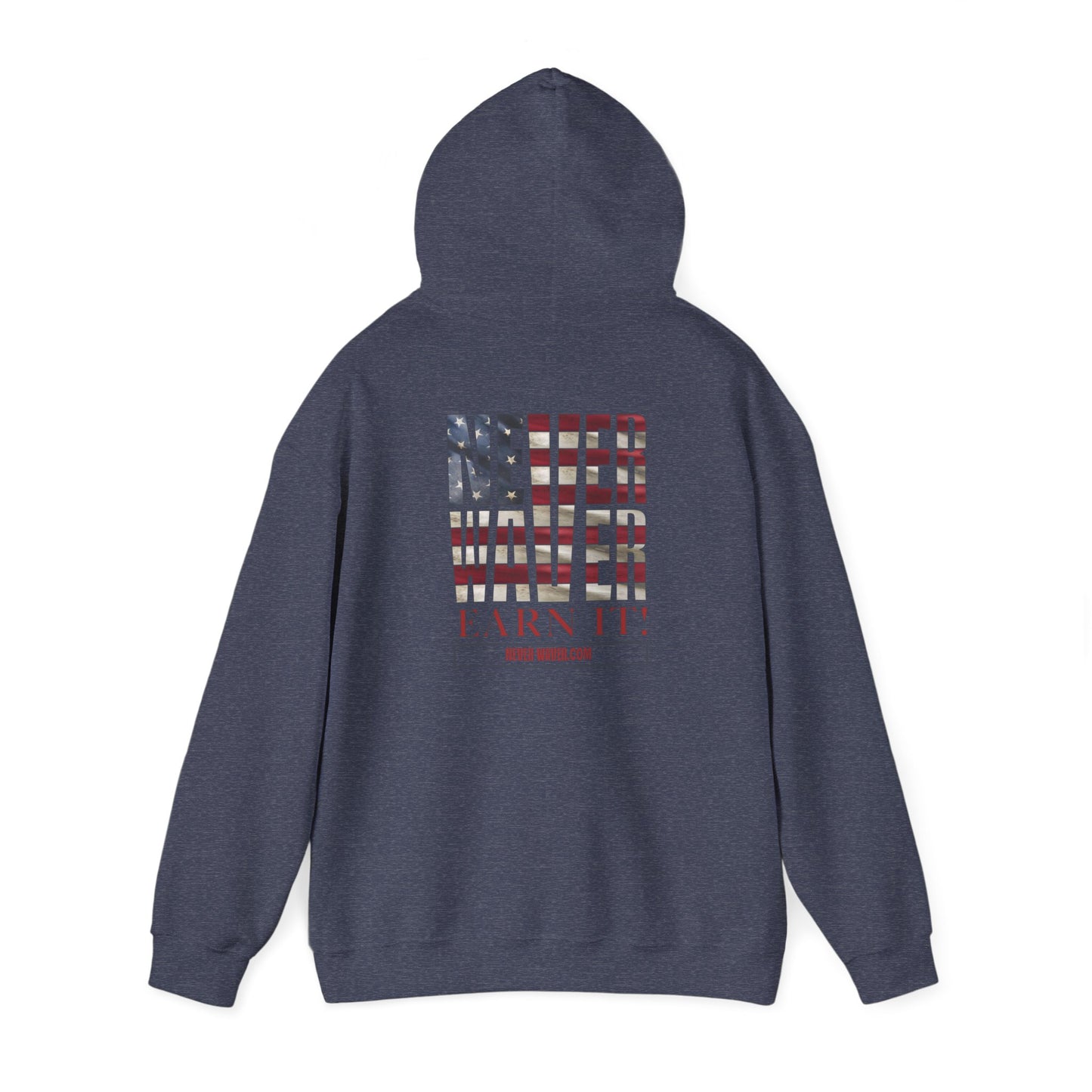 Never Waver Earn It Hooded Sweatshirt - Unisex Heavy Blend™ - Never Waver