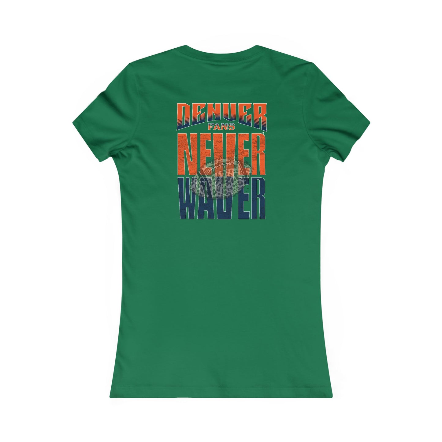 Denver Fans Never Waver W-Leopard Football Women's Favorite Tee - Never Waver