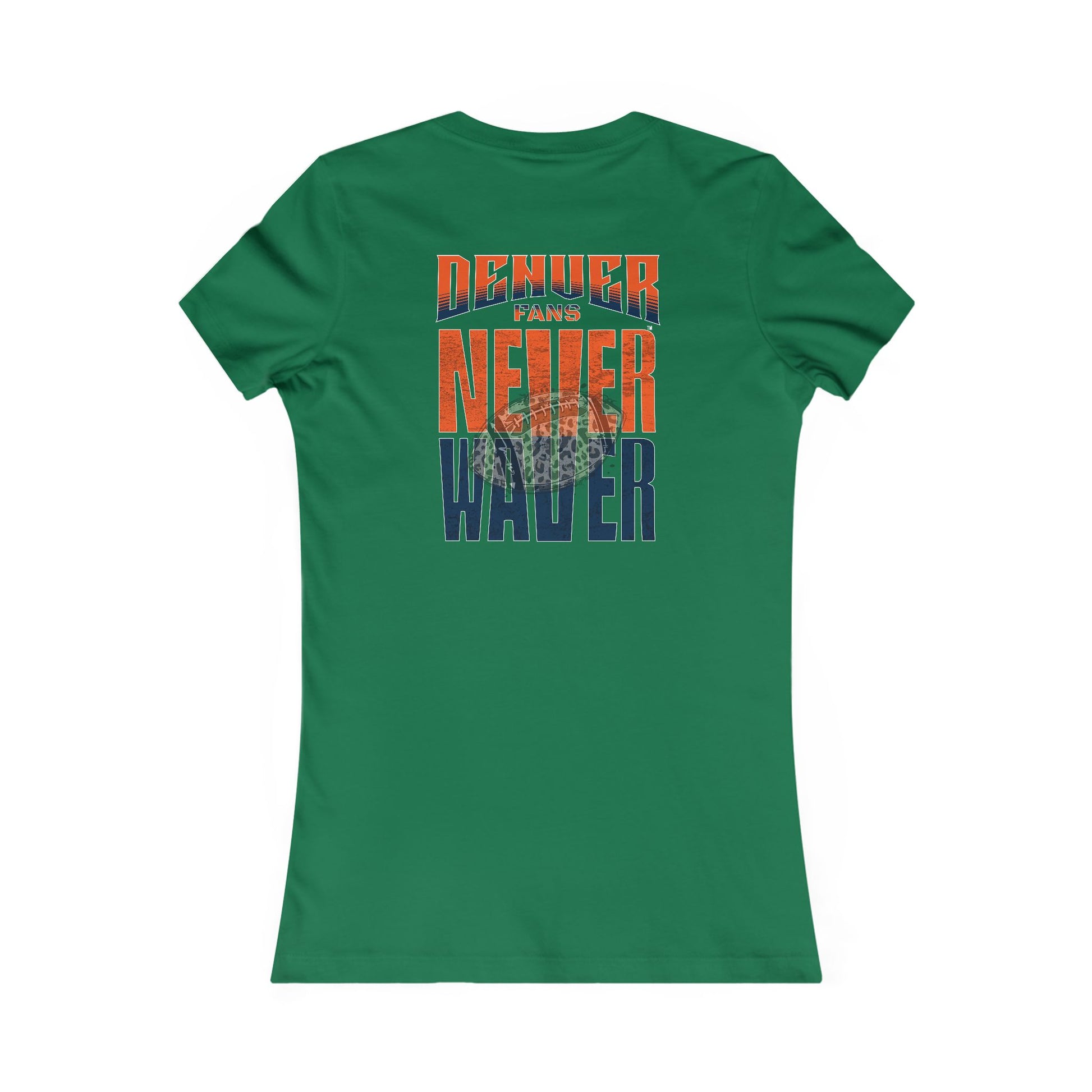 Denver Fans Never Waver W-Leopard Football Women's Favorite Tee - Never Waver