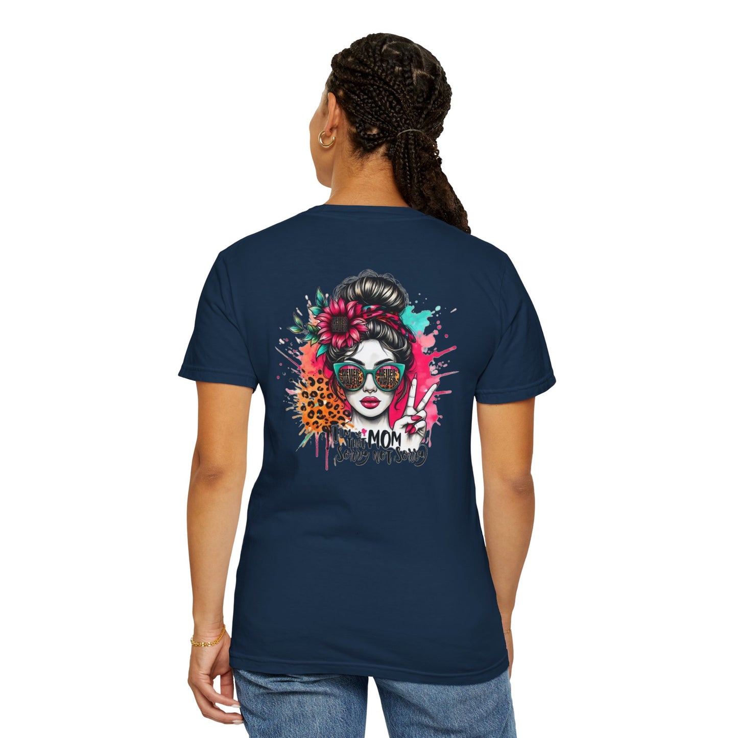Unisex Garment-Dyed T-Shirt - 'Never Waver  I'm that Mom Sorry Not Sorry' Design - Never Waver