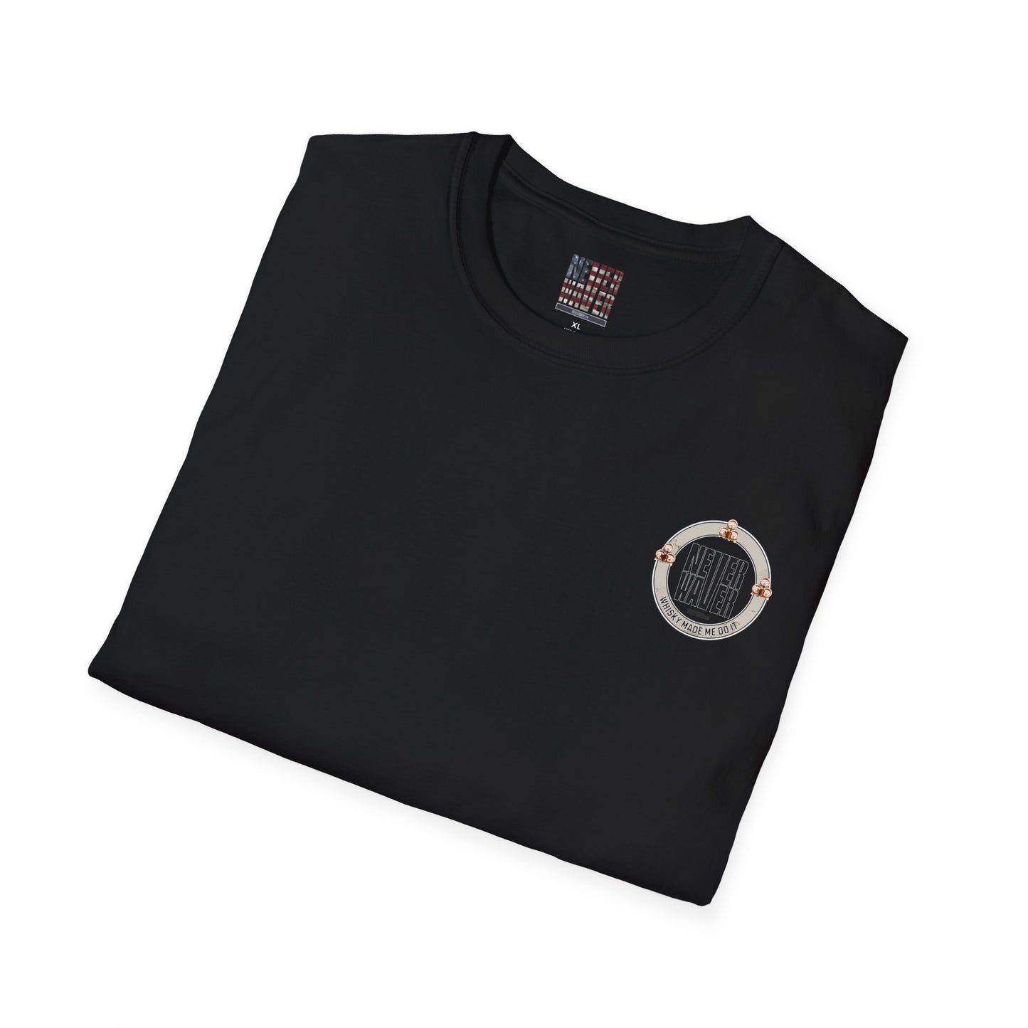 Never Waver Whisky Made Me Do It? Unisex Soft style T-Shirt - Never Waver