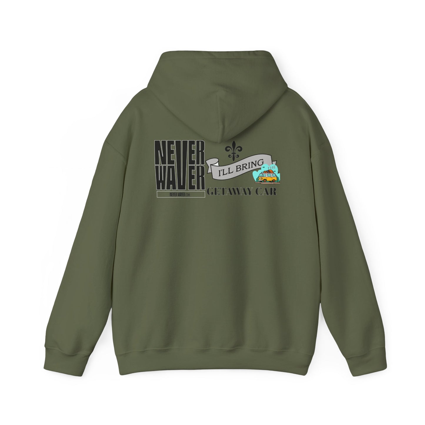Unisex Heavy Blend™ Hooded Sweatshirt - "Never Waver I'll Bring The Getaway Car" Inspirational Hoodie - Never Waver
