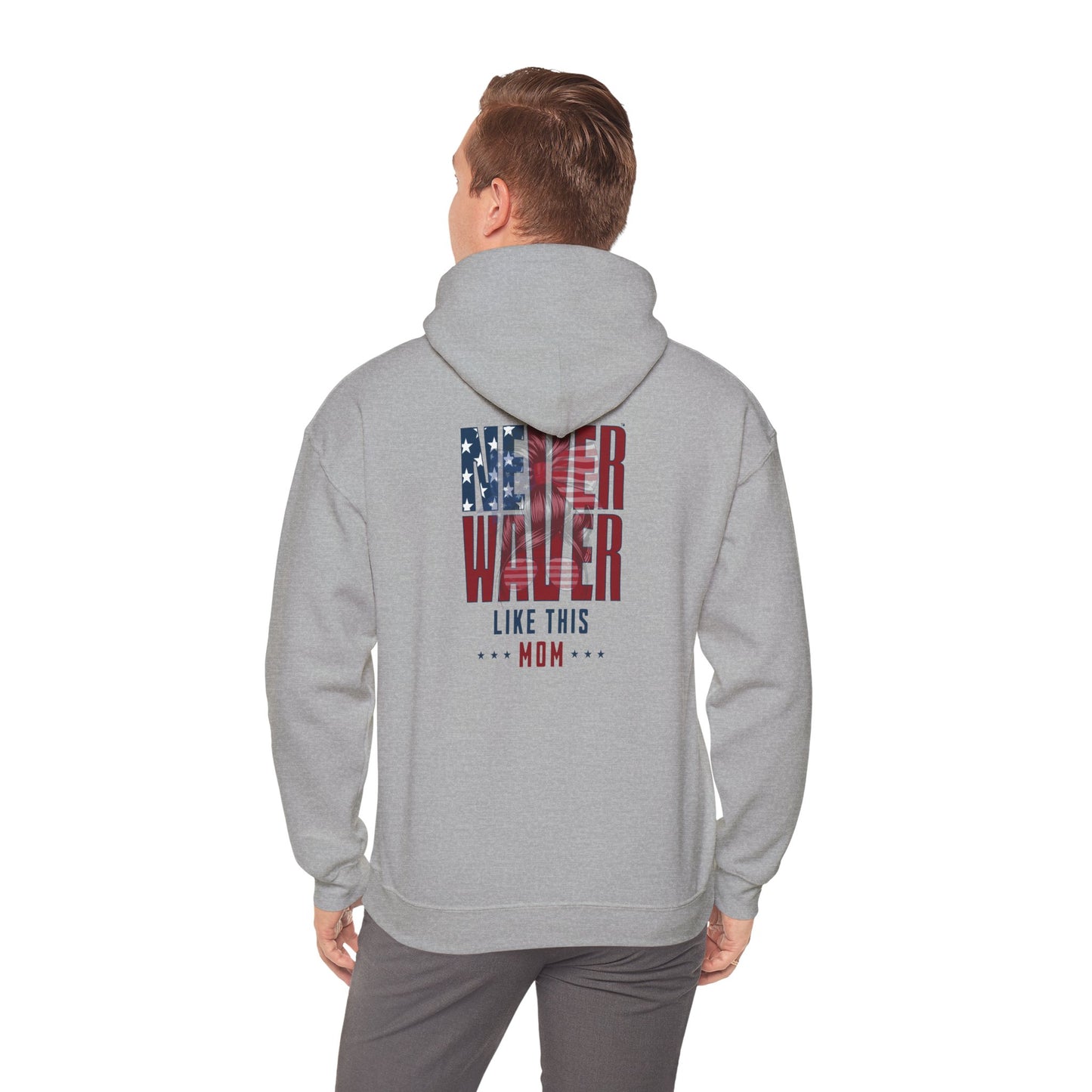 Patriotic Unisex Heavy Blend™ Hoodie - 'Never Waver Like This Mom' - Never Waver