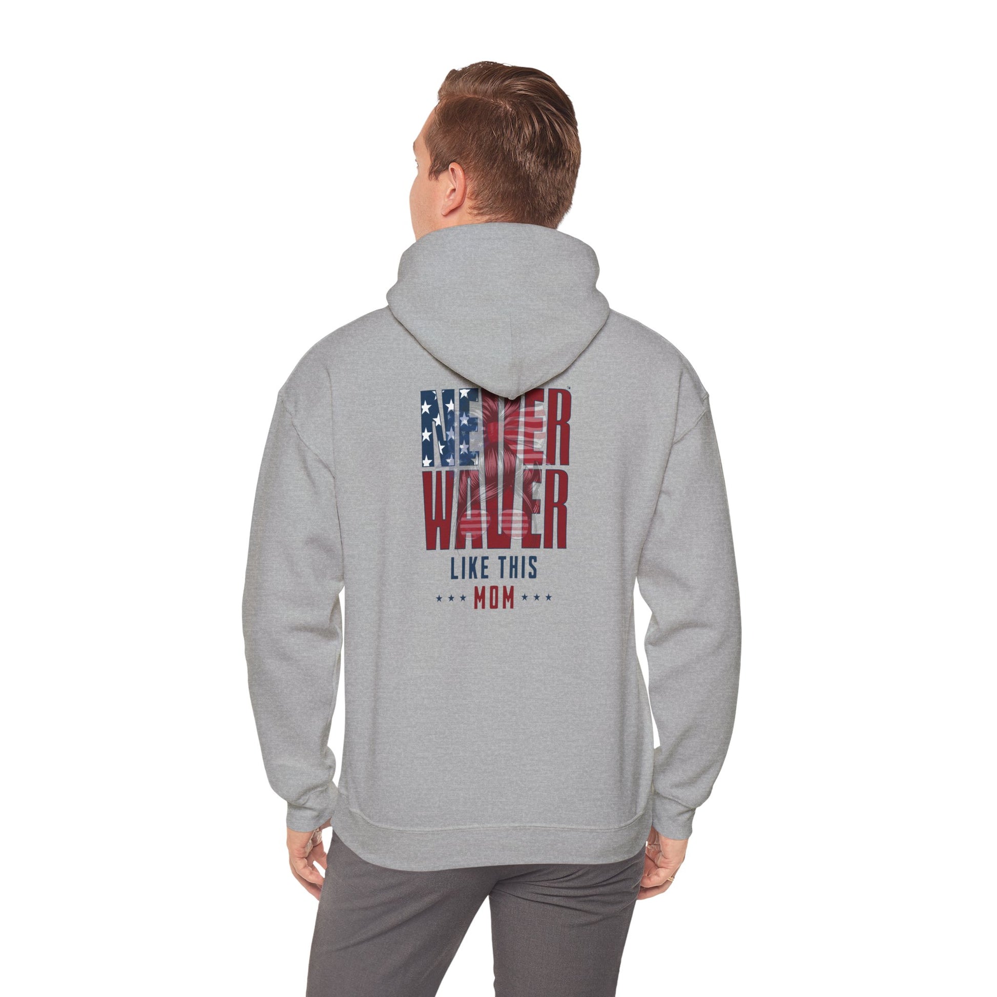 Patriotic Unisex Heavy Blend™ Hoodie - 'Never Waver Like This Mom' - Never Waver